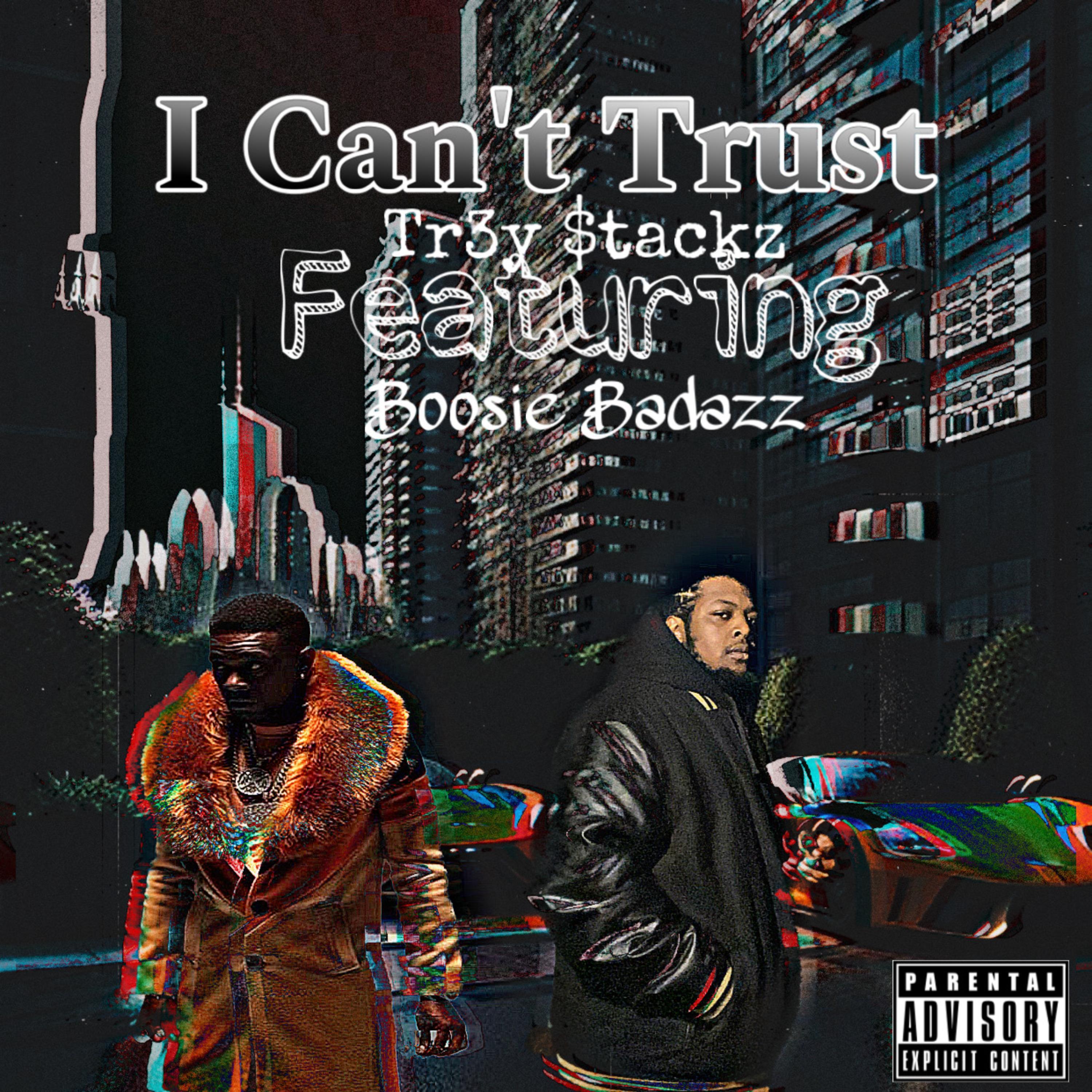 Постер альбома I Can’t Trust (feat. Boosie Badazz)