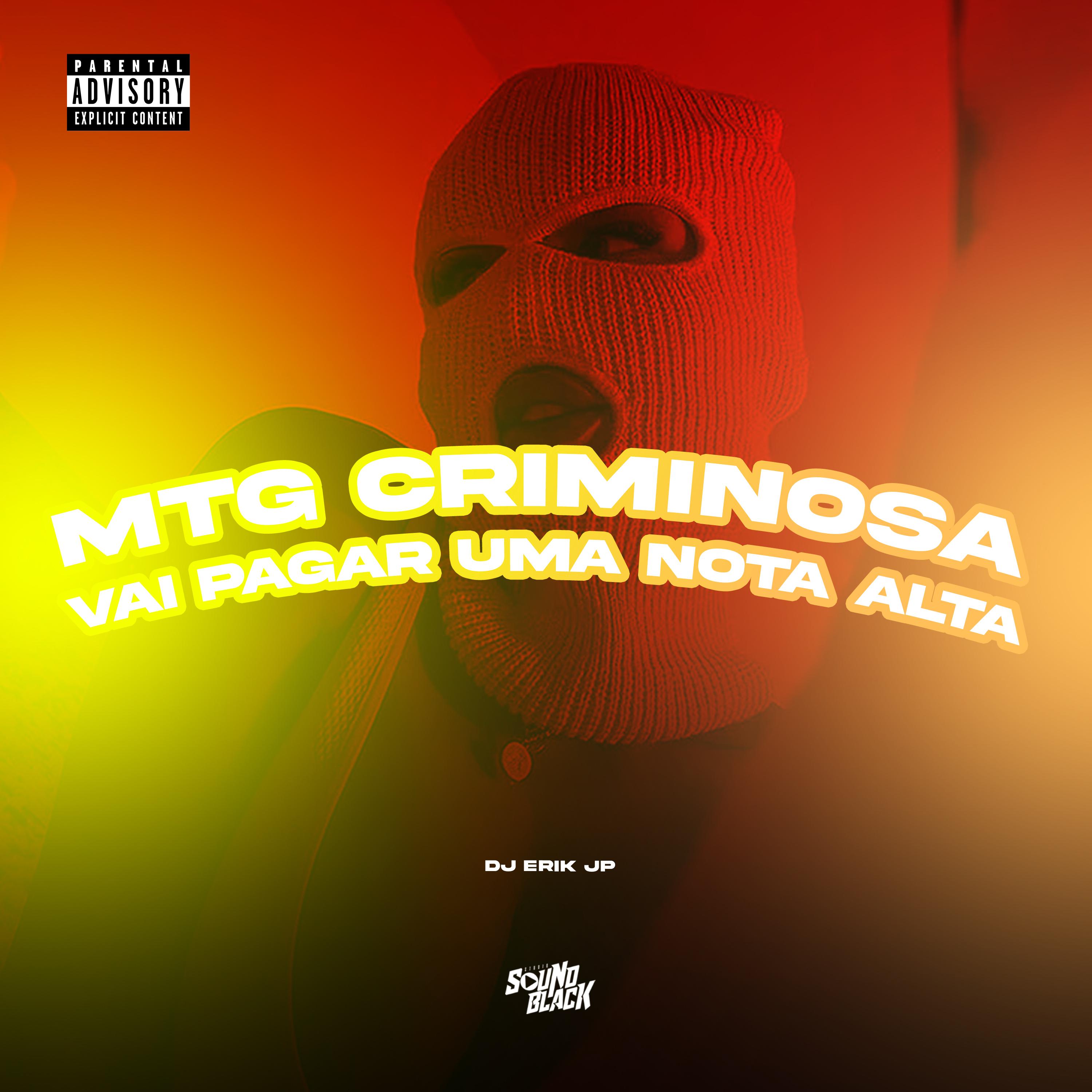 Постер альбома Mtg Criminosa - Vai Pagar uma Nota Alta