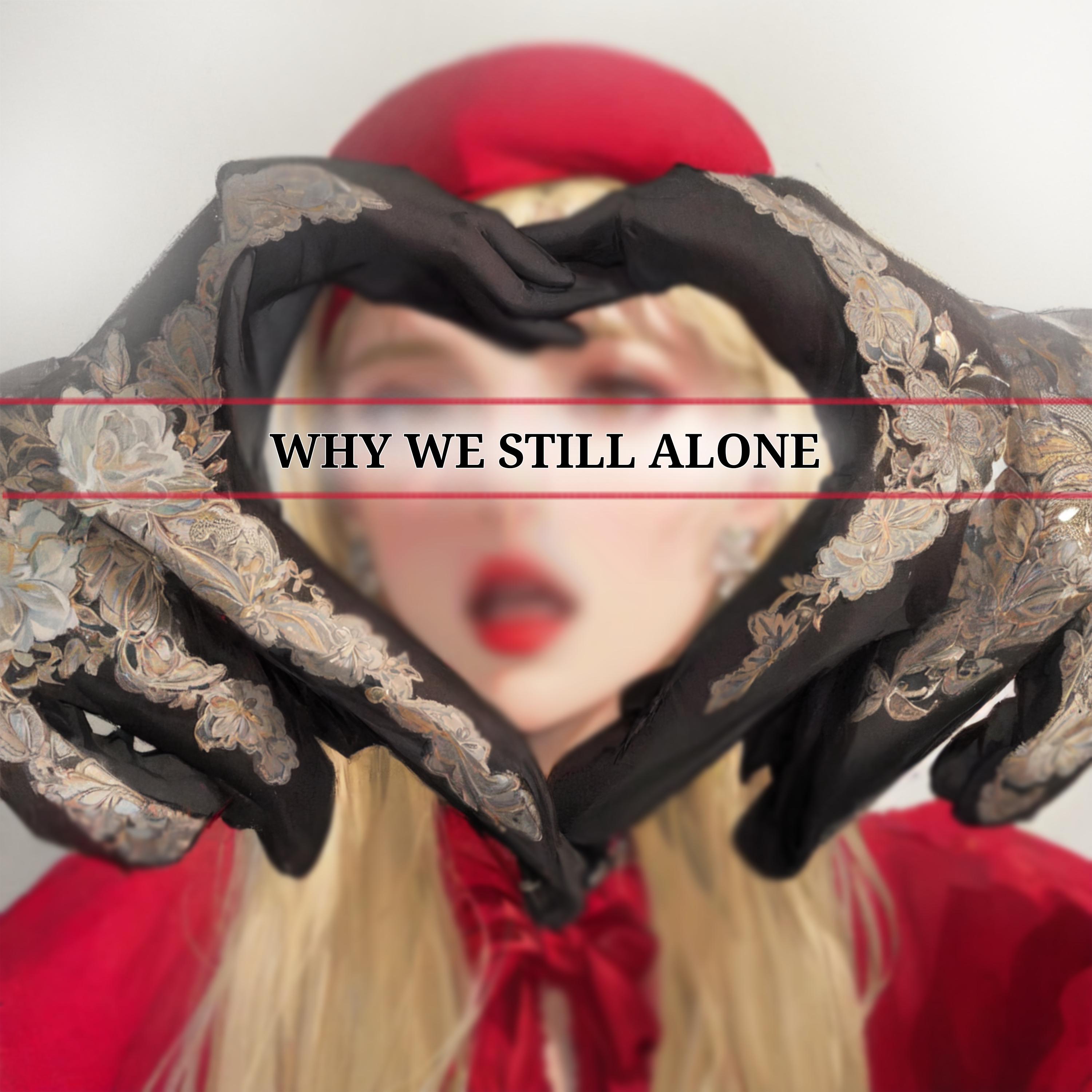 Постер альбома Why we still alone