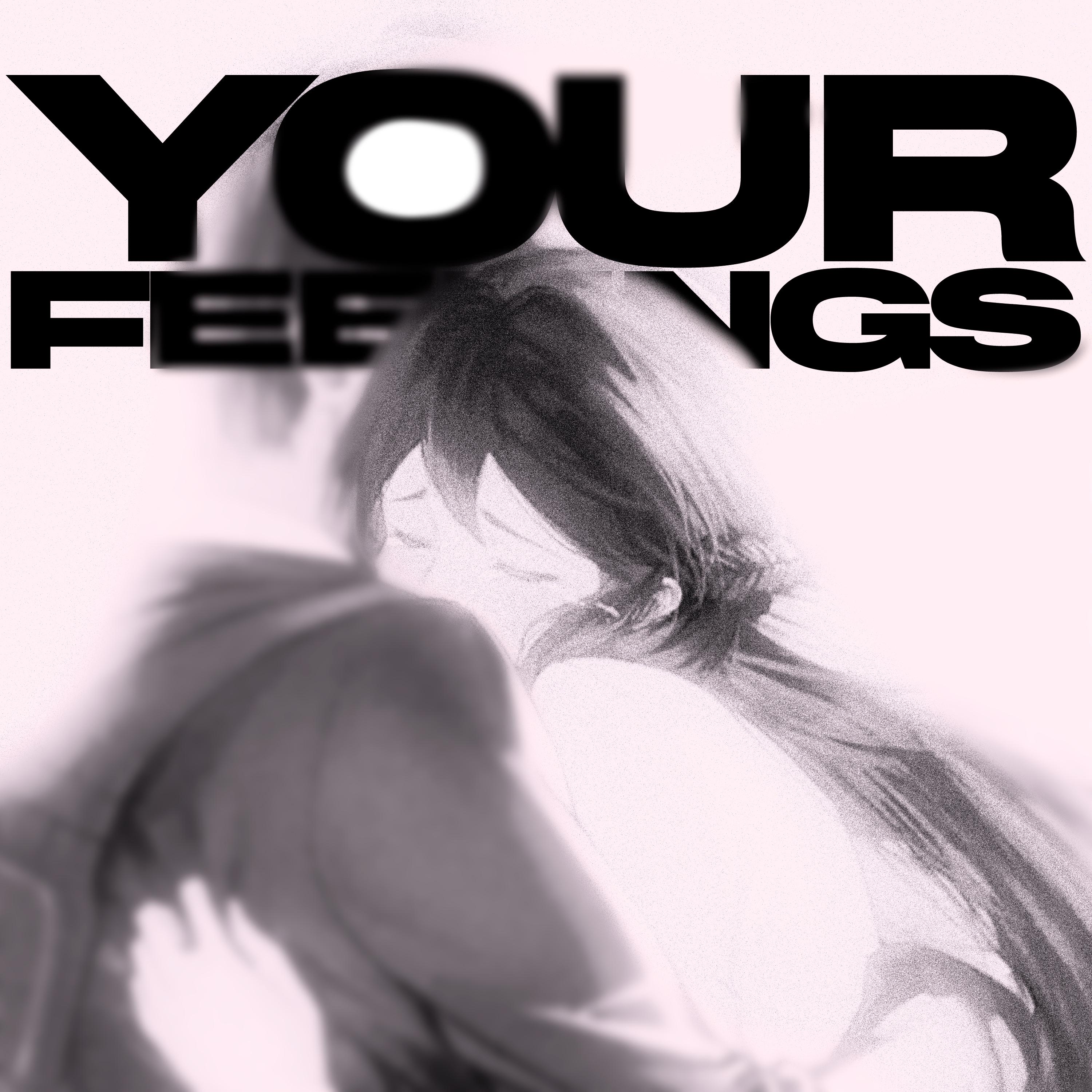 Постер альбома your feelings