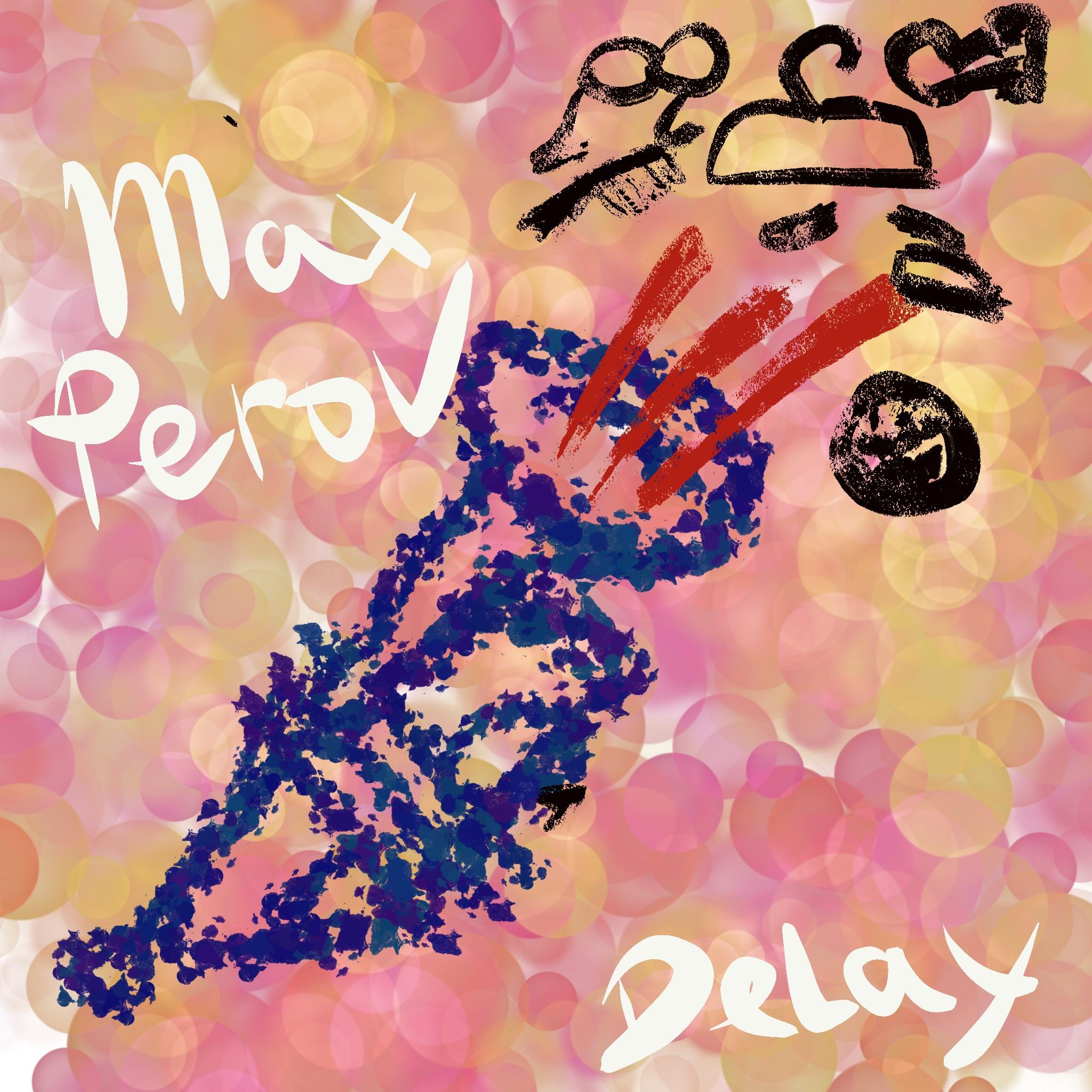 Постер альбома Max Perov Delay