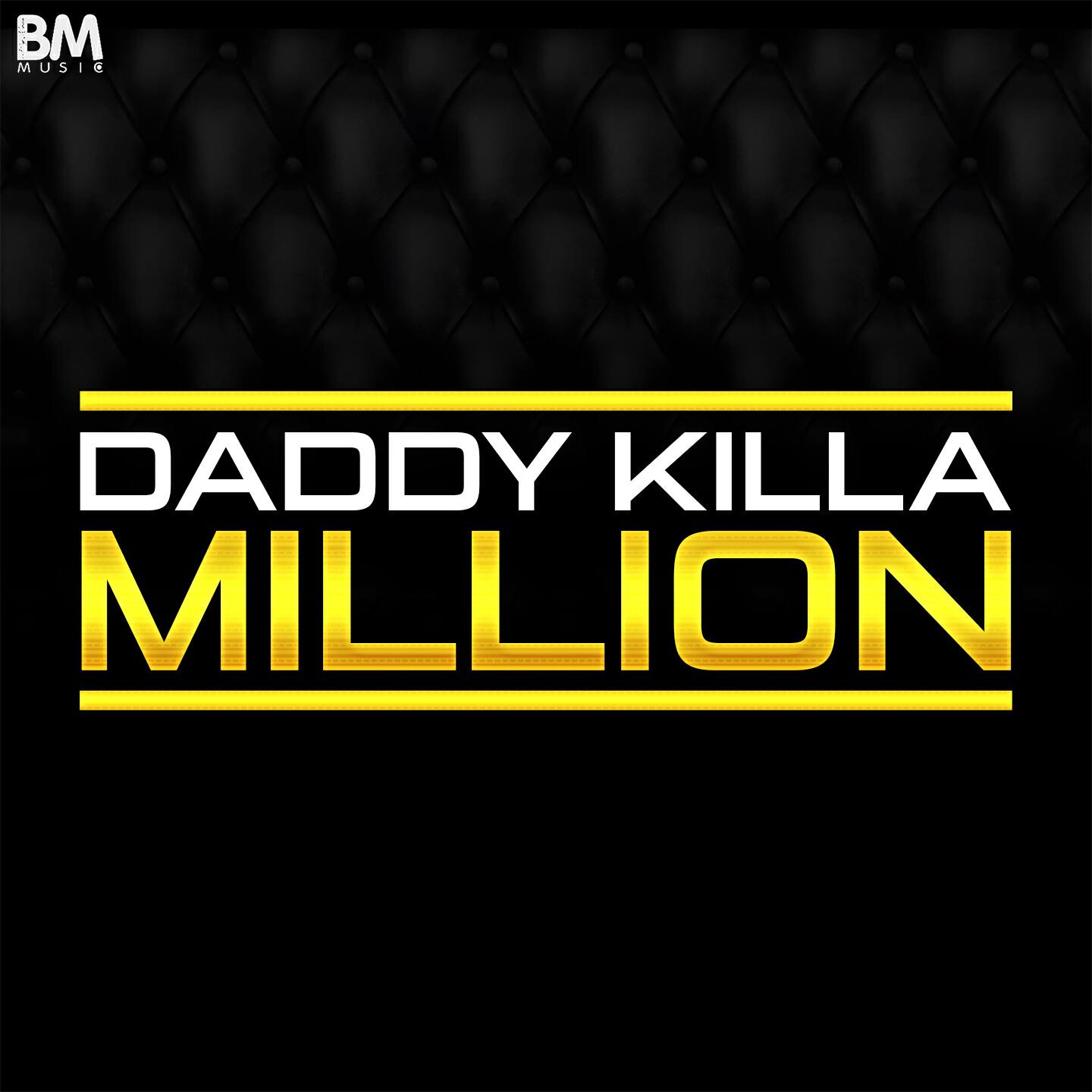 Daddy Killa - Million