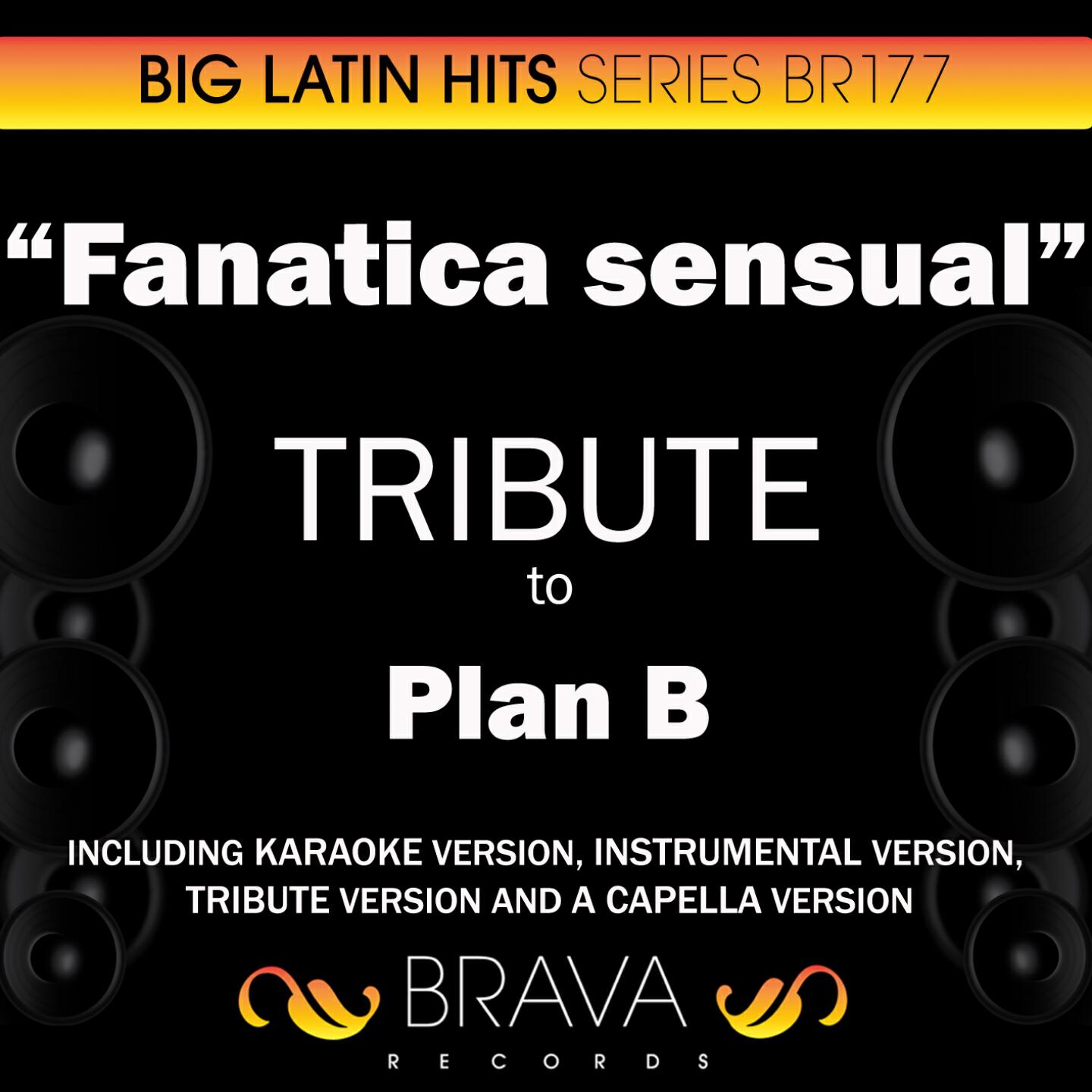 Brava HitMakers - Fanatica sensual (In the Style of Plan B) [Karaoke Version]