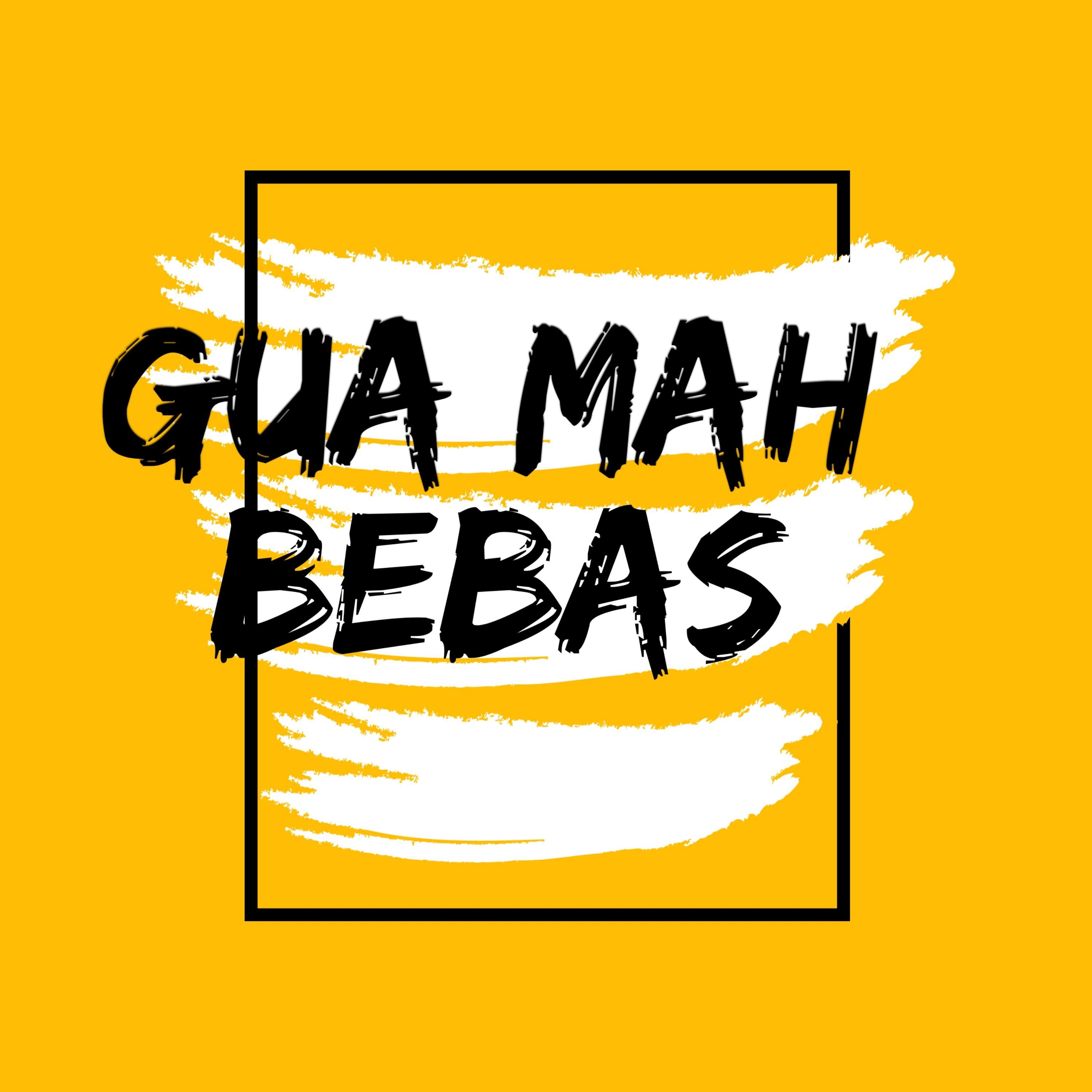 Постер альбома Gua Mah Bebas
