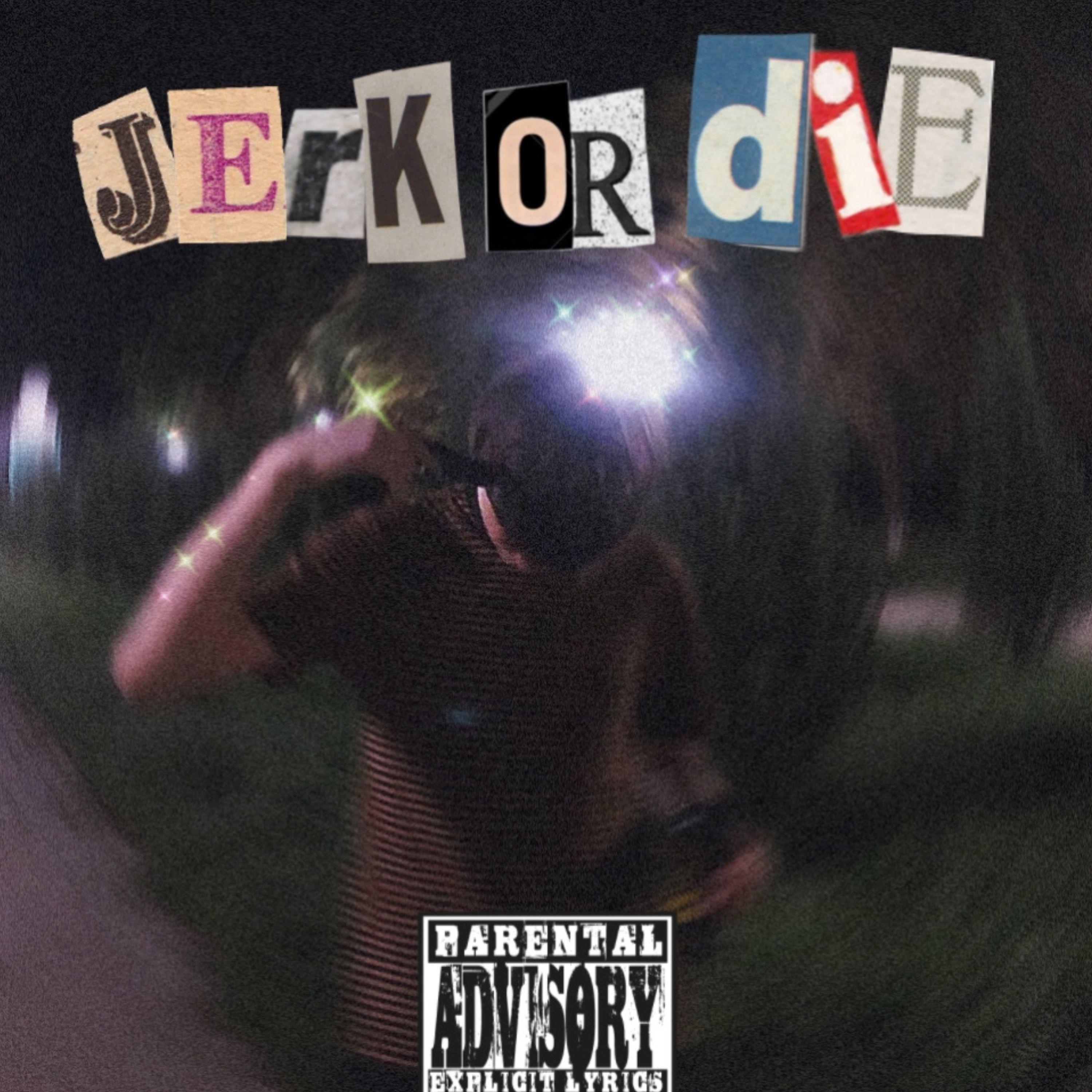 Постер альбома Jerk or die