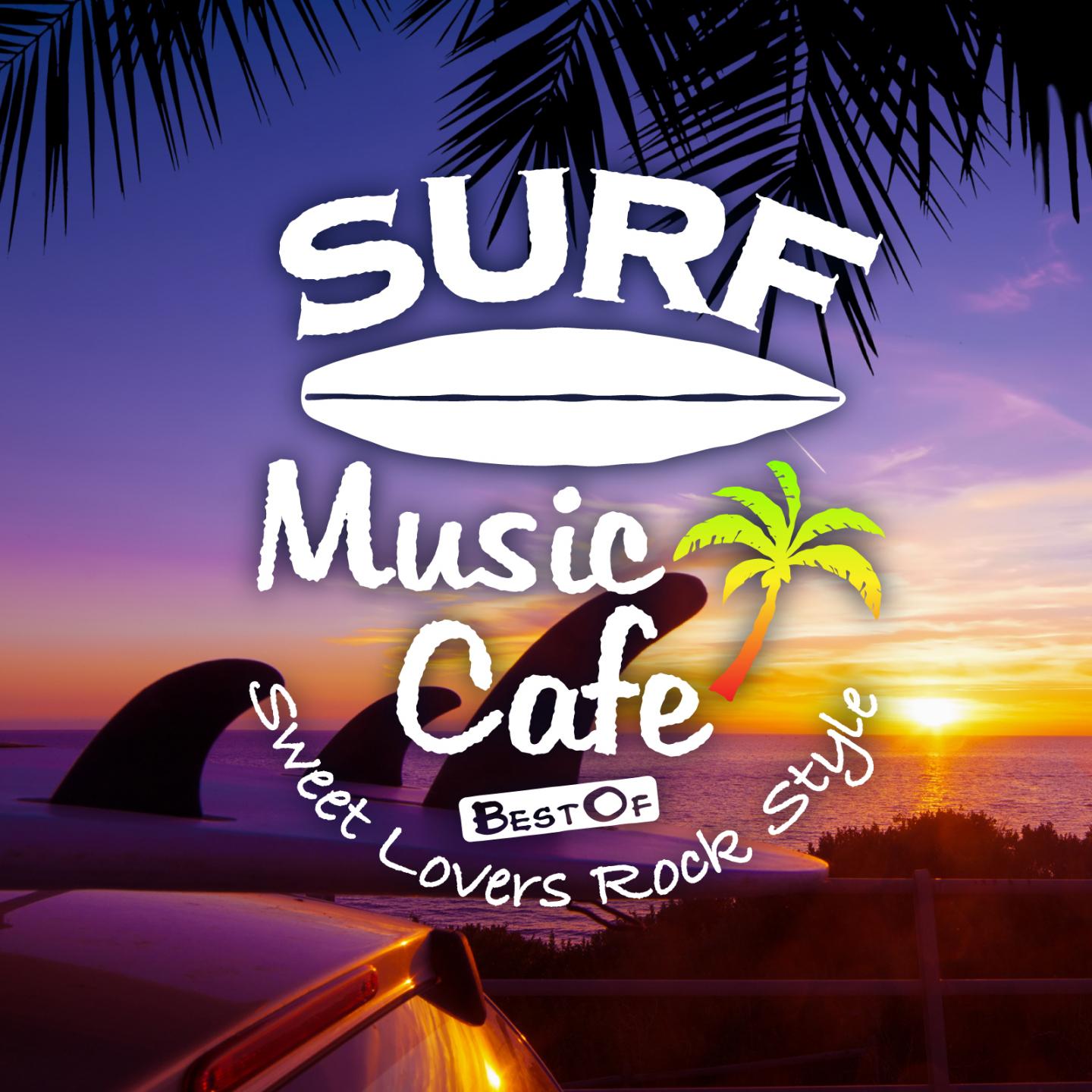 Постер альбома Surf Music Café - Best of Sweet Lovers Rock Style