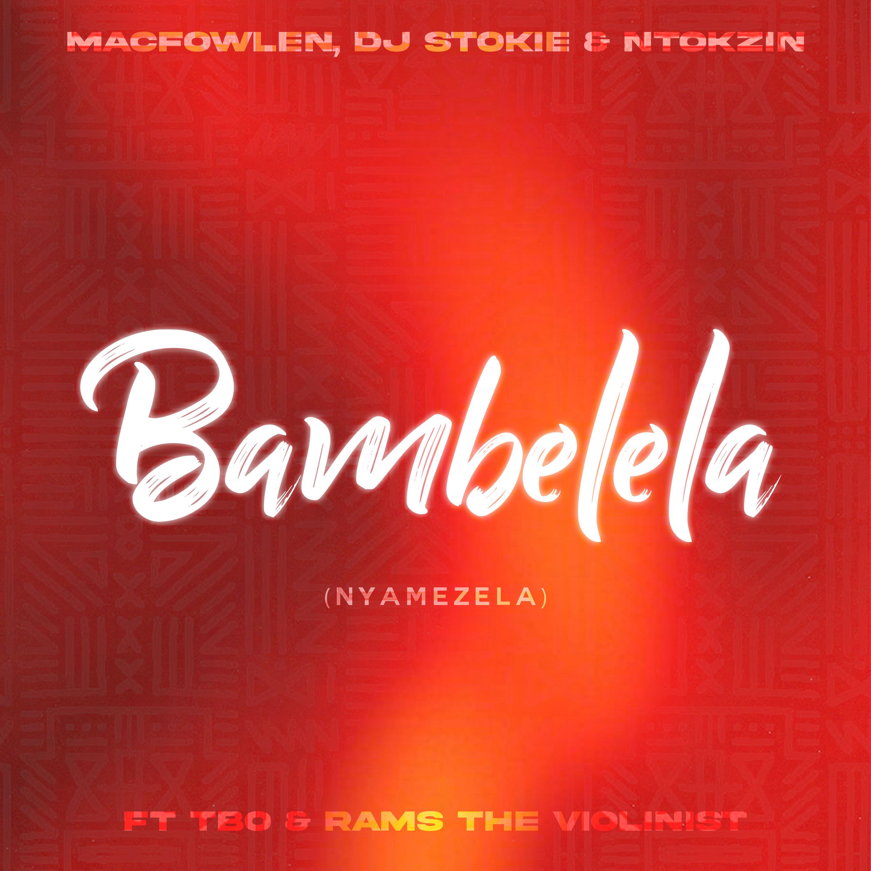 Постер альбома Bambelela (Nyamezela) [feat. TBO, Moscow on Keys & Rams Da Violinist]