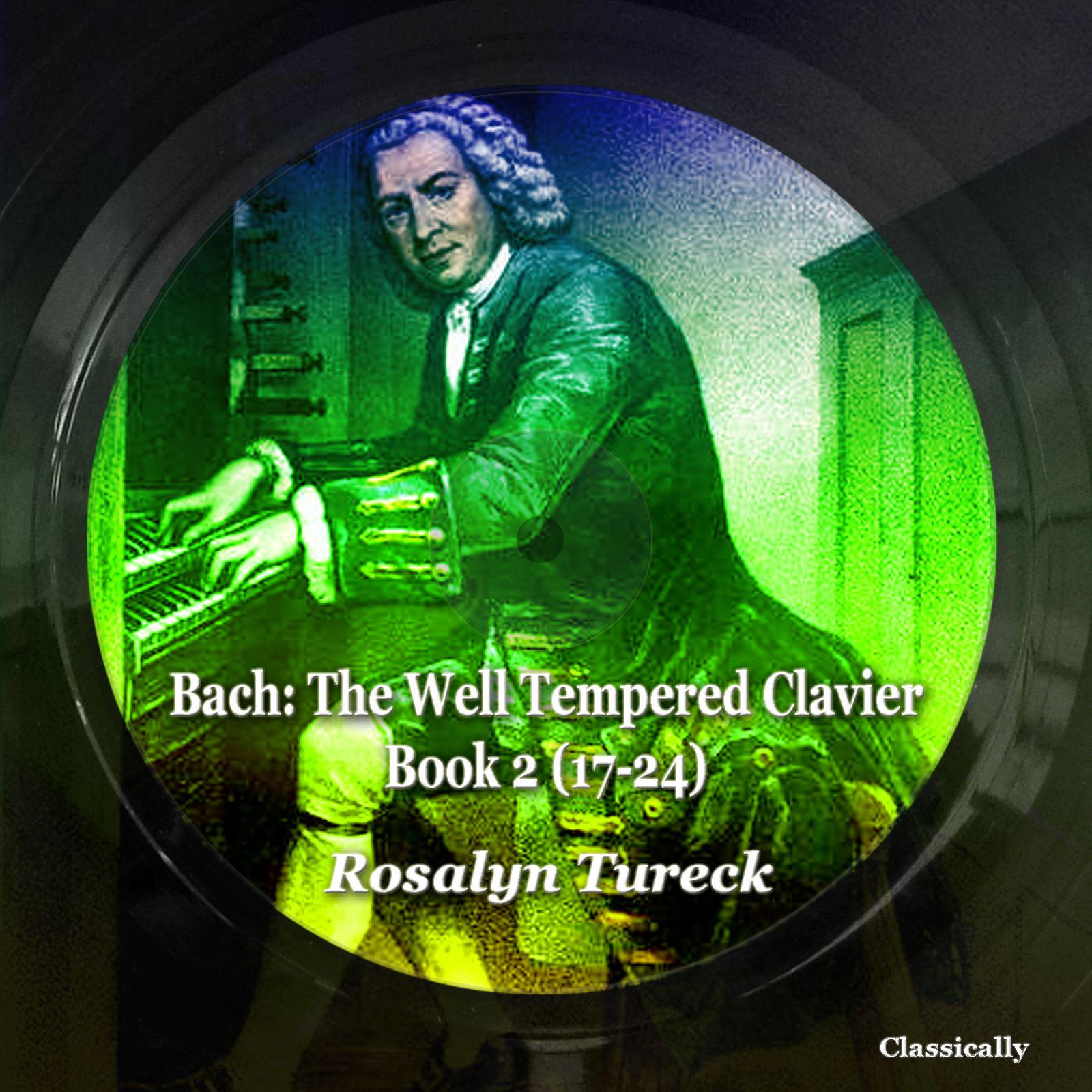 Постер альбома Bach: The Well Tempered Clavier, Book 2 (17-24)