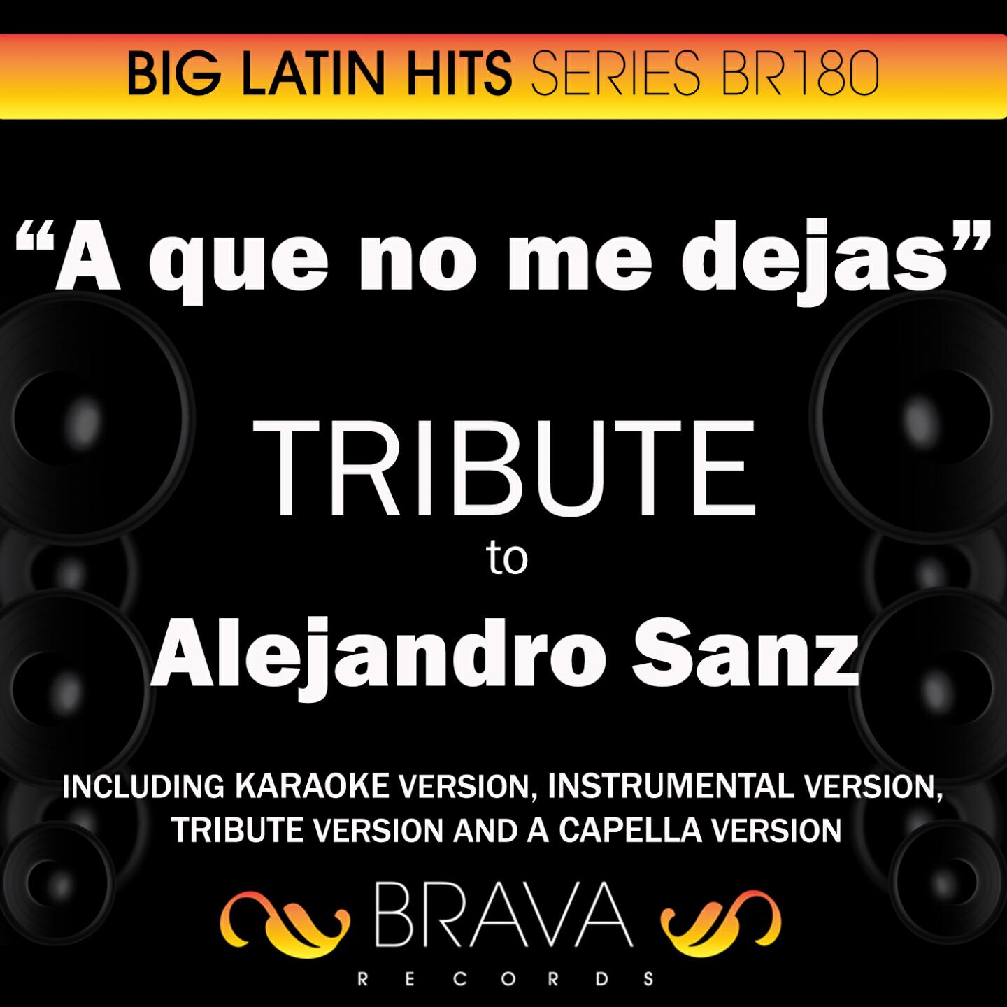Brava HitMakers - A que no me dejas (In the Style of Alejandro Sanz) [Karaoke Version]