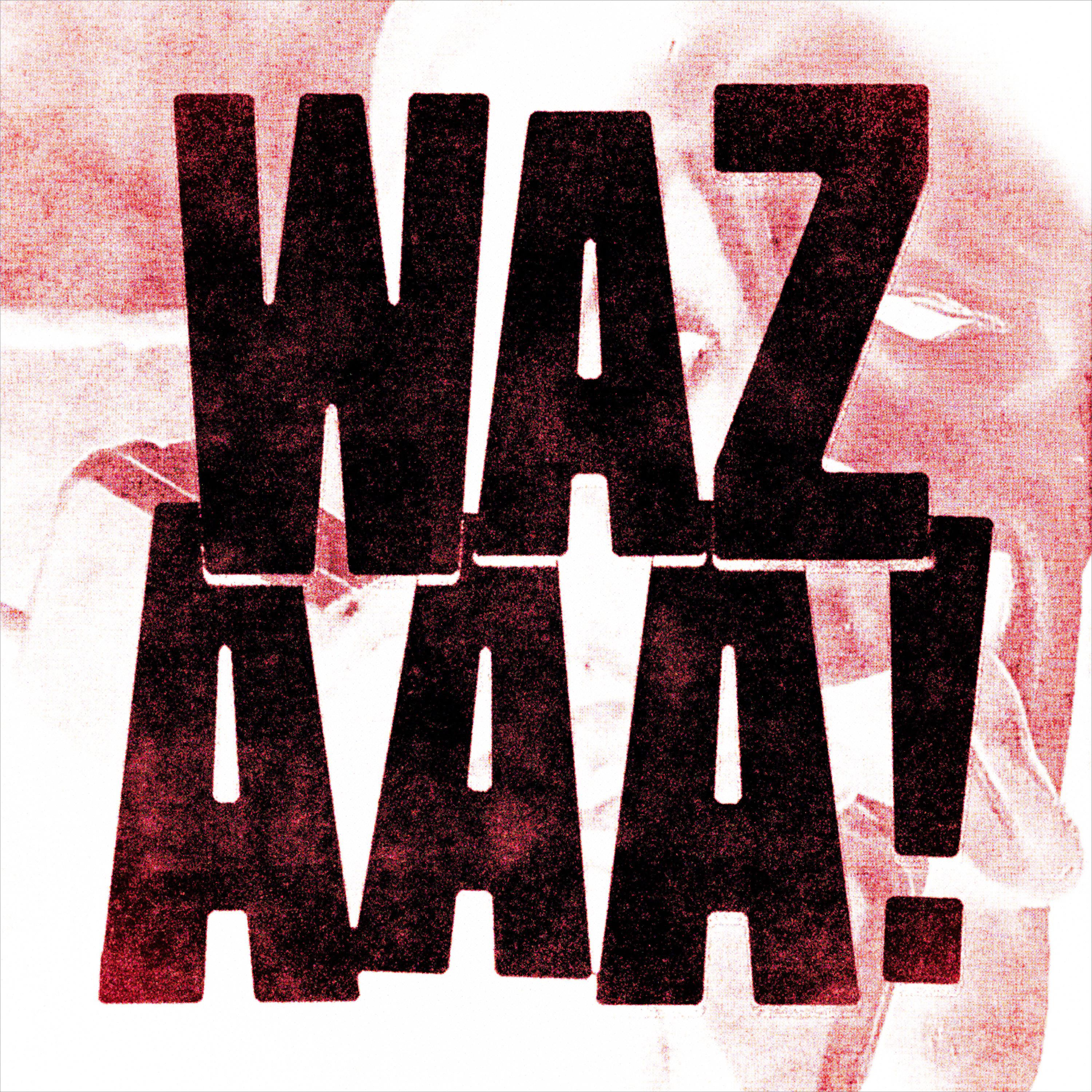 Постер альбома WAZAAA!