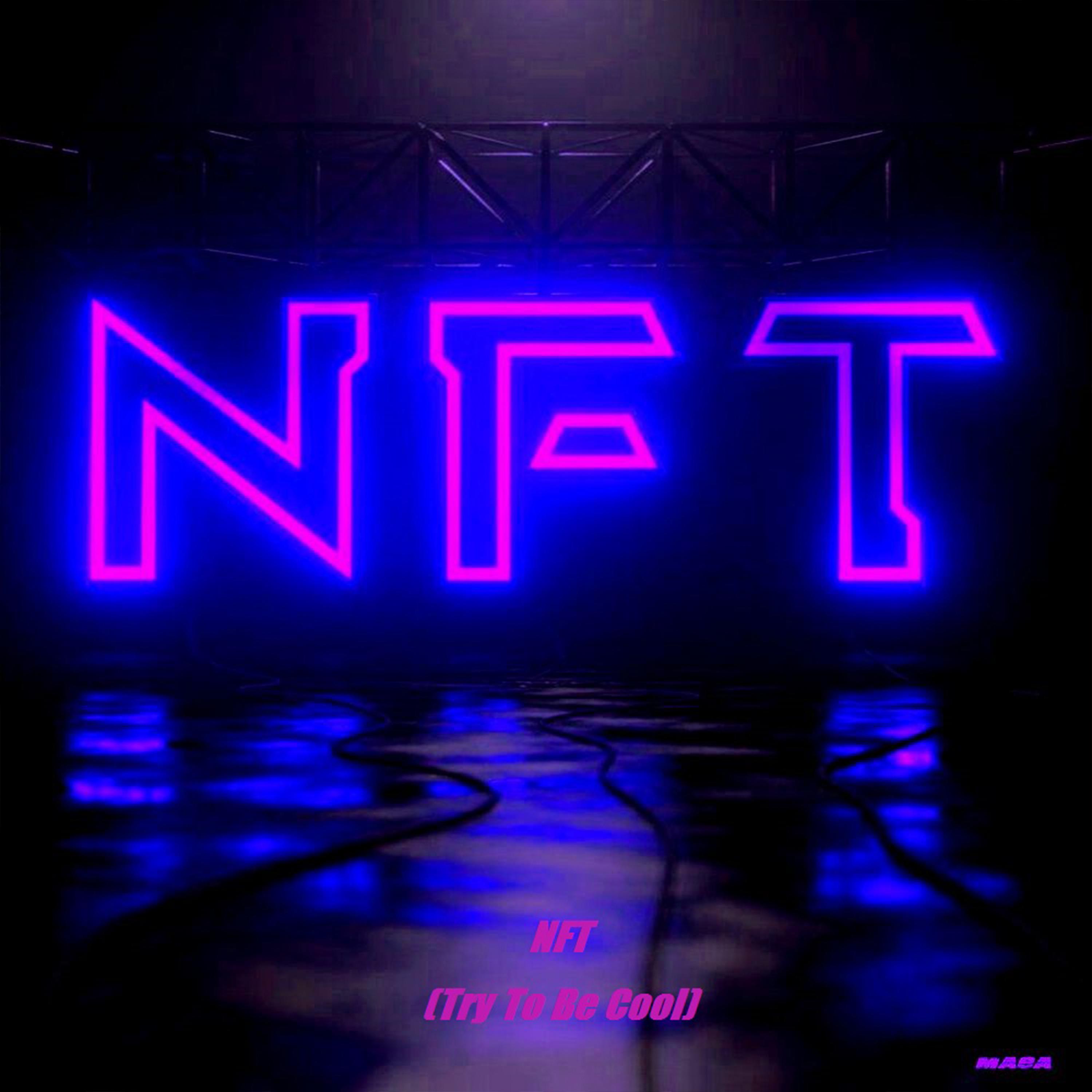 Постер альбома NFT (Try to Be Cool)