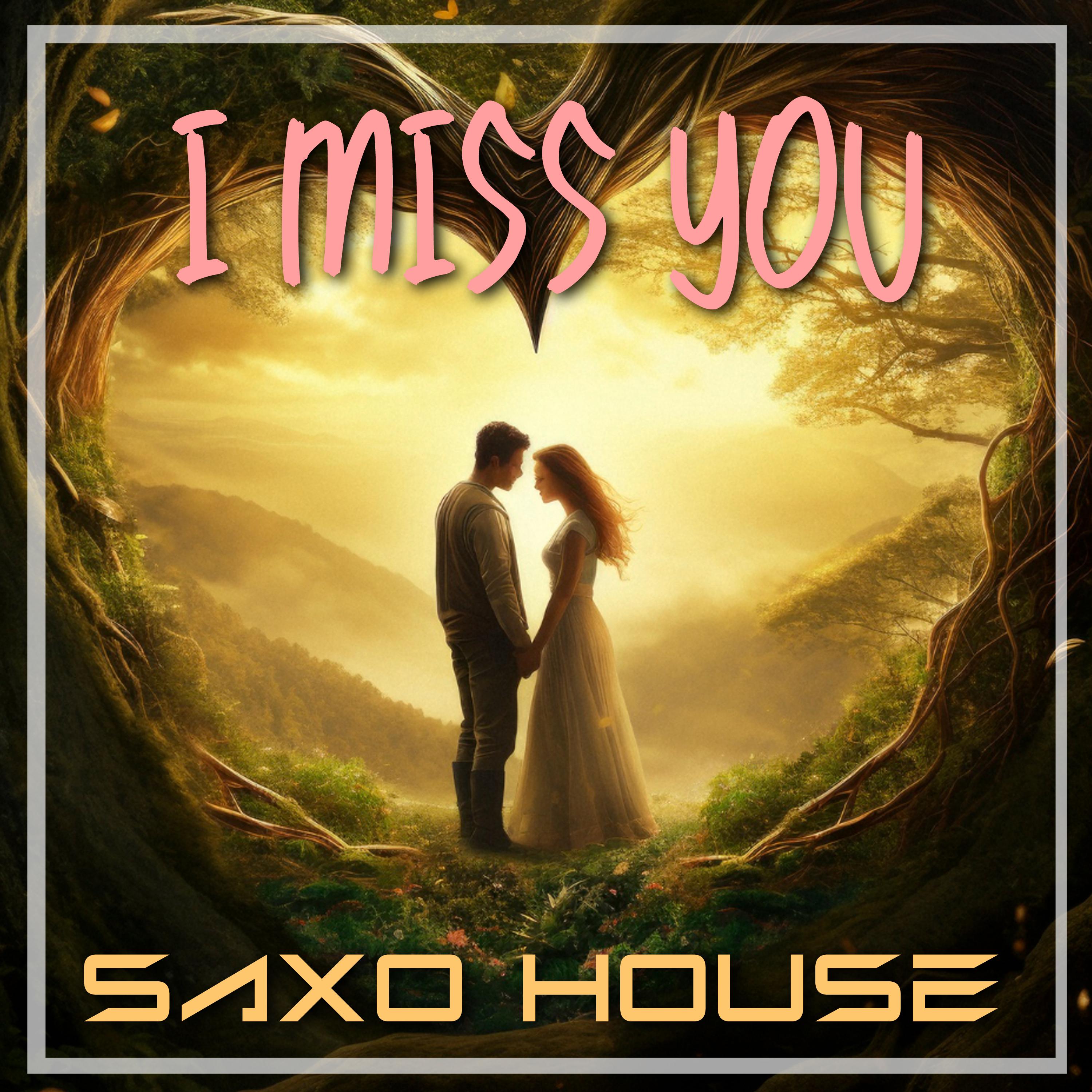 Постер альбома I MISS YOU (SAXO HOUSE)
