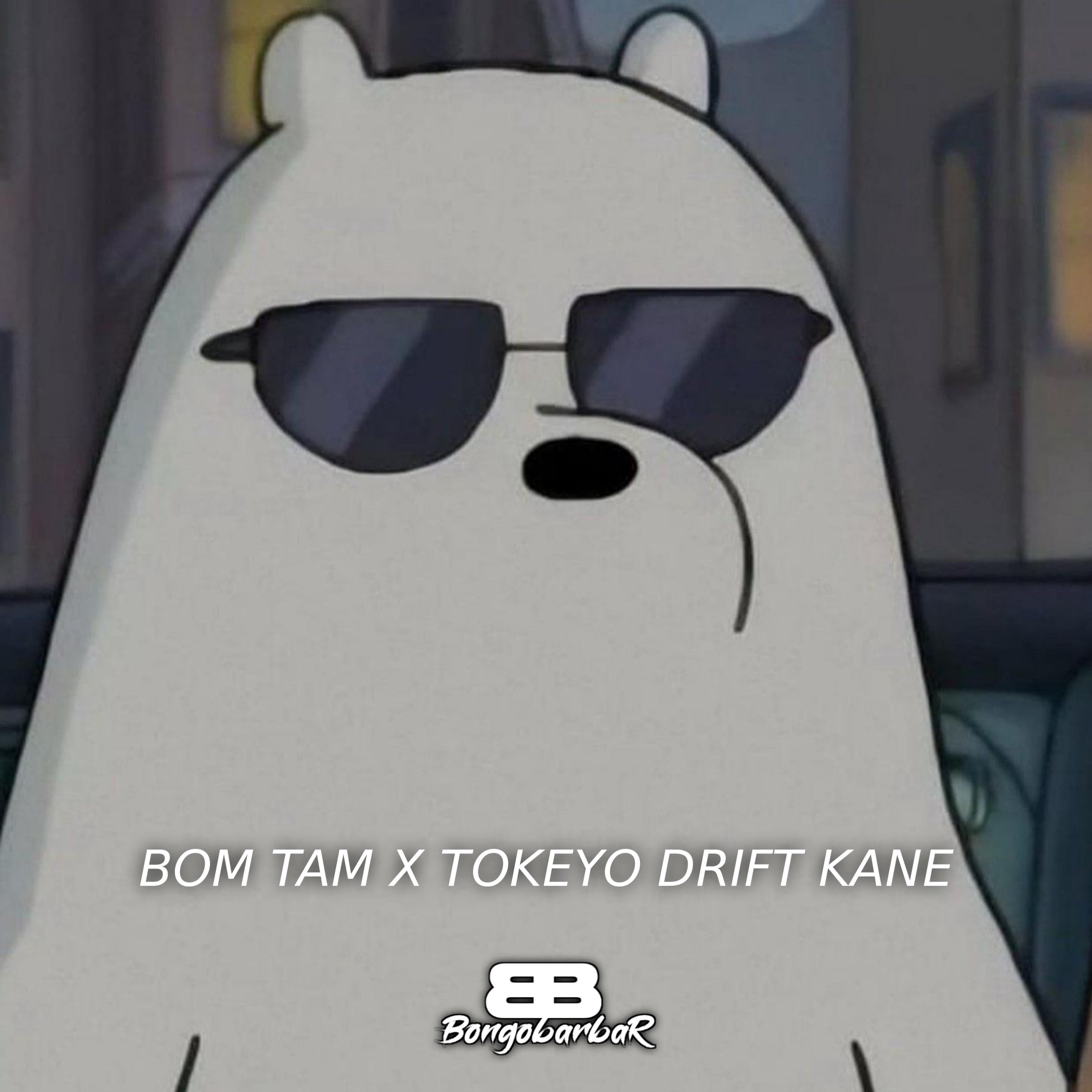 Постер альбома Bom Tam X Tokeyo Drift kane