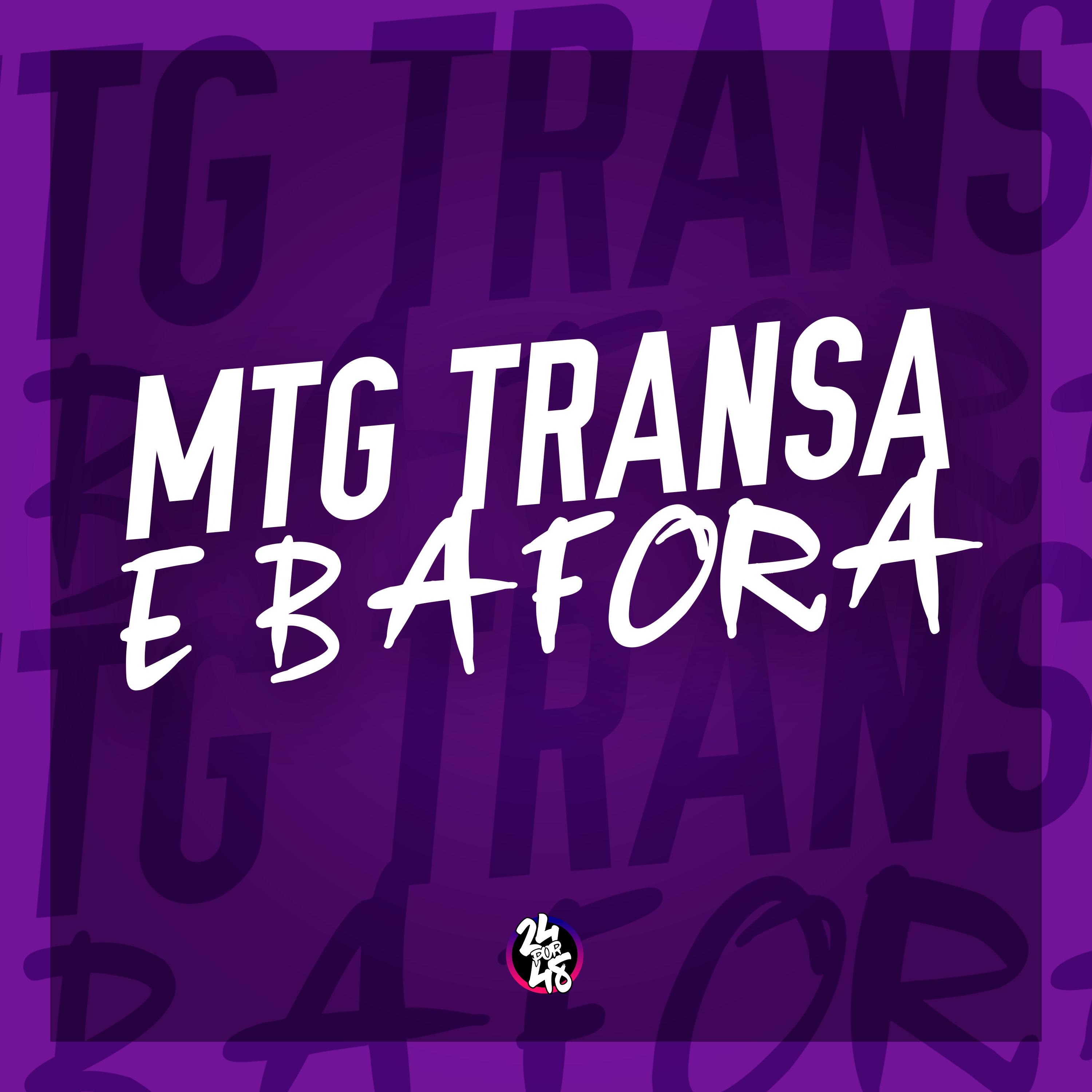 Постер альбома Mtg Transa e Bafora