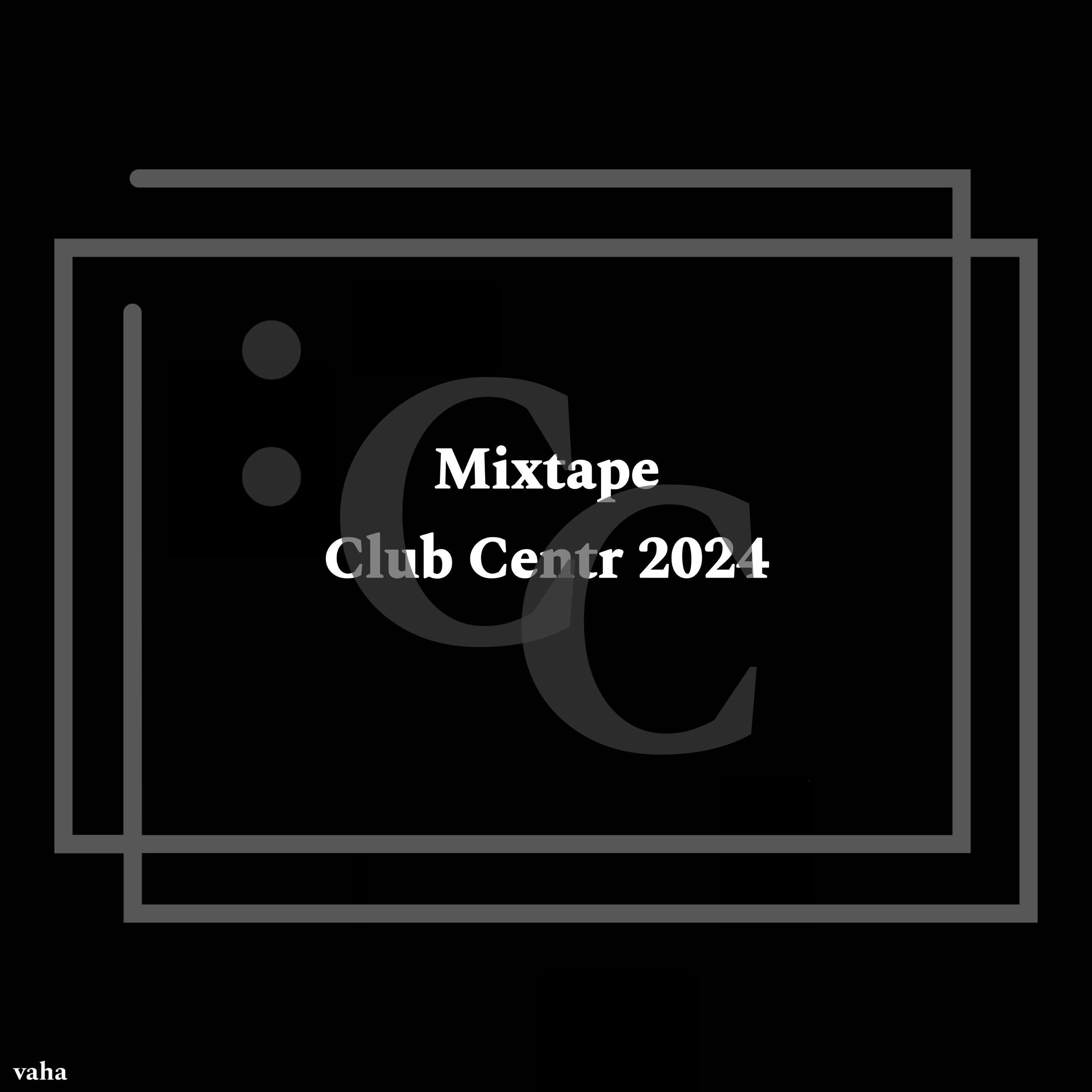 Постер альбома Mixtape Club Centr 2024