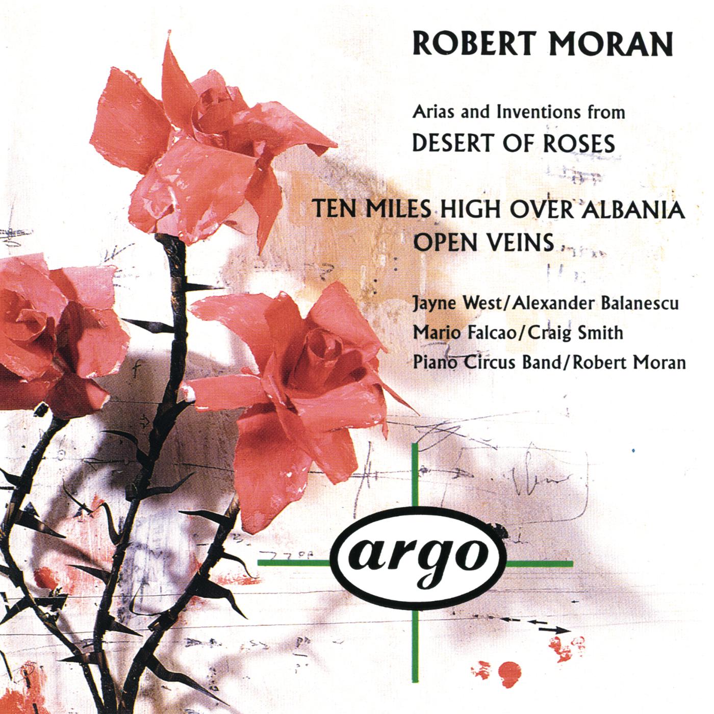 Постер альбома Robert Moran: Desert of Roses; Open Veins; Ten Miles High Over Albania
