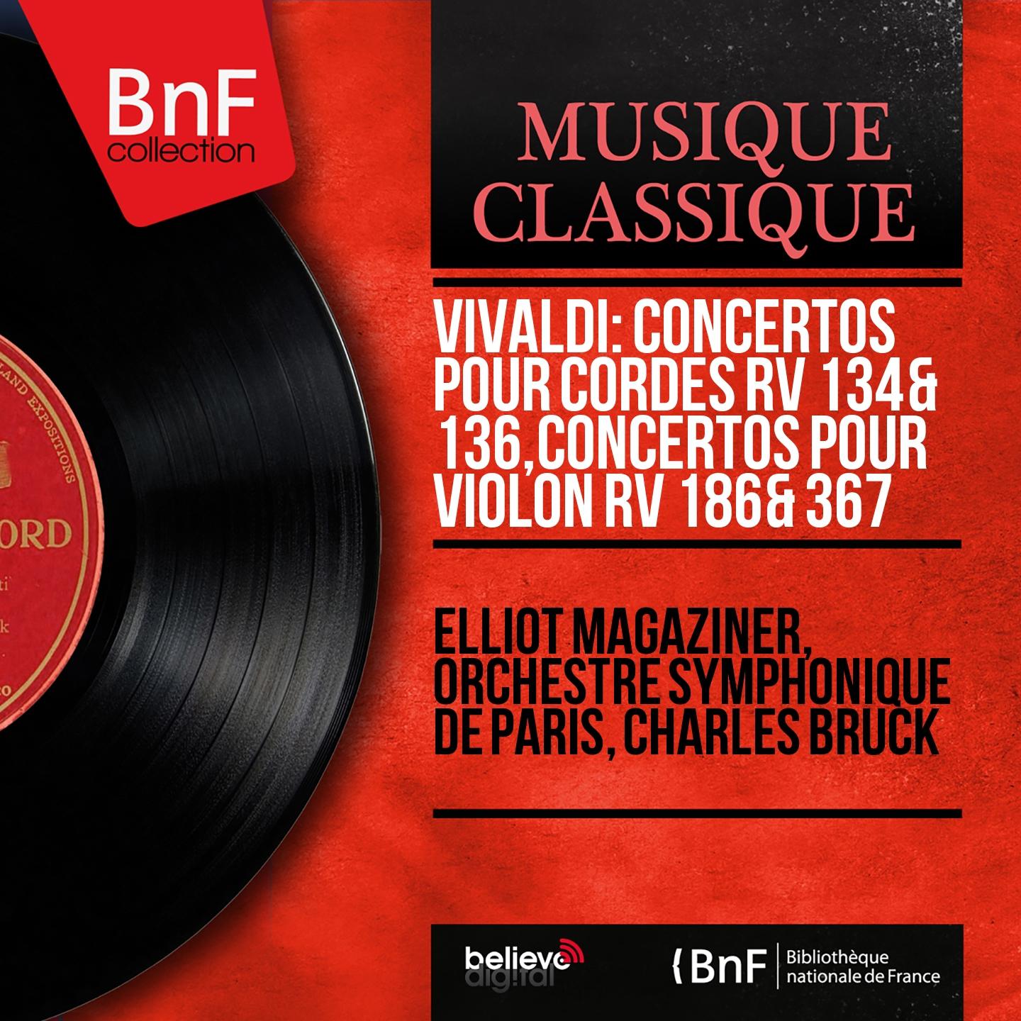 Постер альбома Vivaldi: Concertos pour cordes RV 134 & 136, Concertos pour violon RV 186 & 367 (Mono Version)