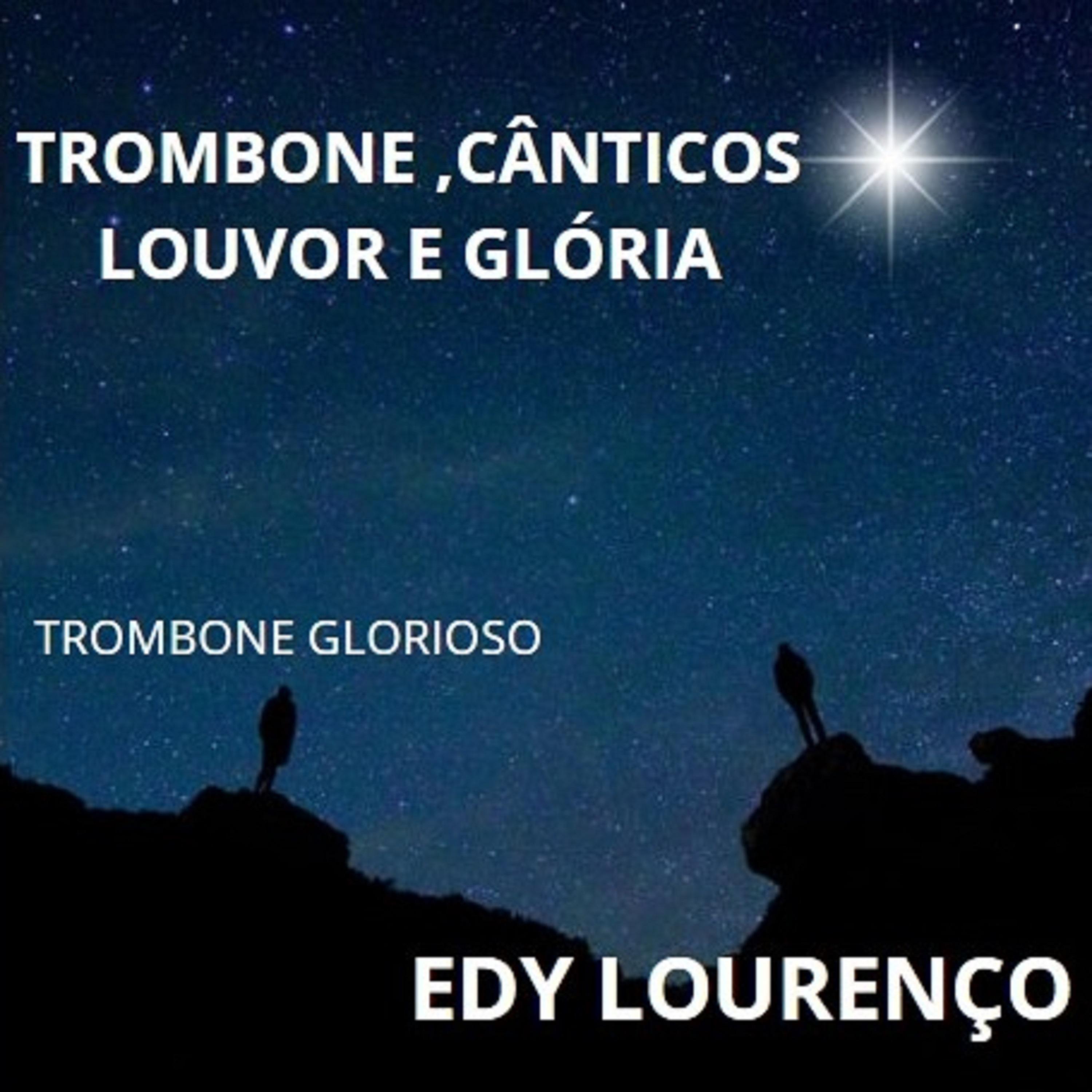 Постер альбома Trombone , Canticos Louvor e Gloria