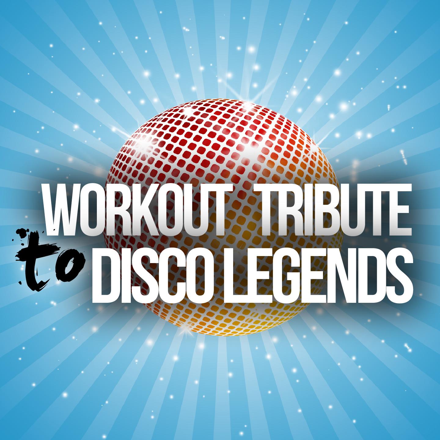 Постер альбома Workout Tribute to Disco Legends