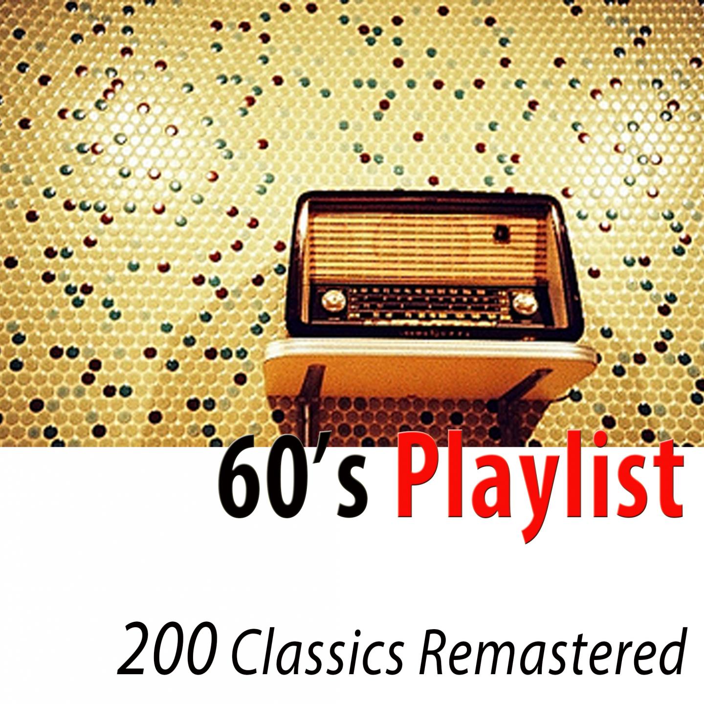 Постер альбома 60's Playlist (200 Classics Remastered)
