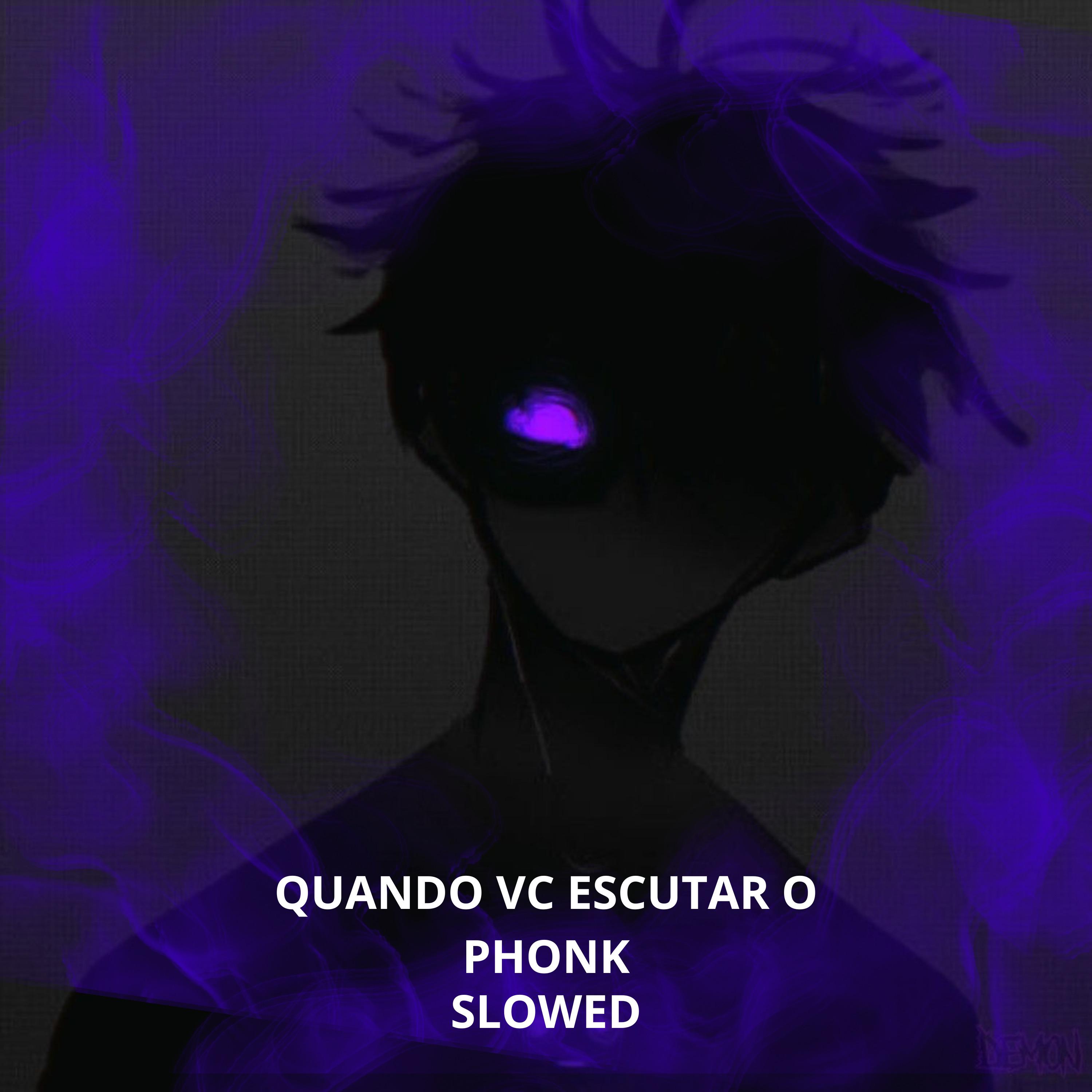 Постер альбома Quando Vc Escutar o Phonk (Slowed)