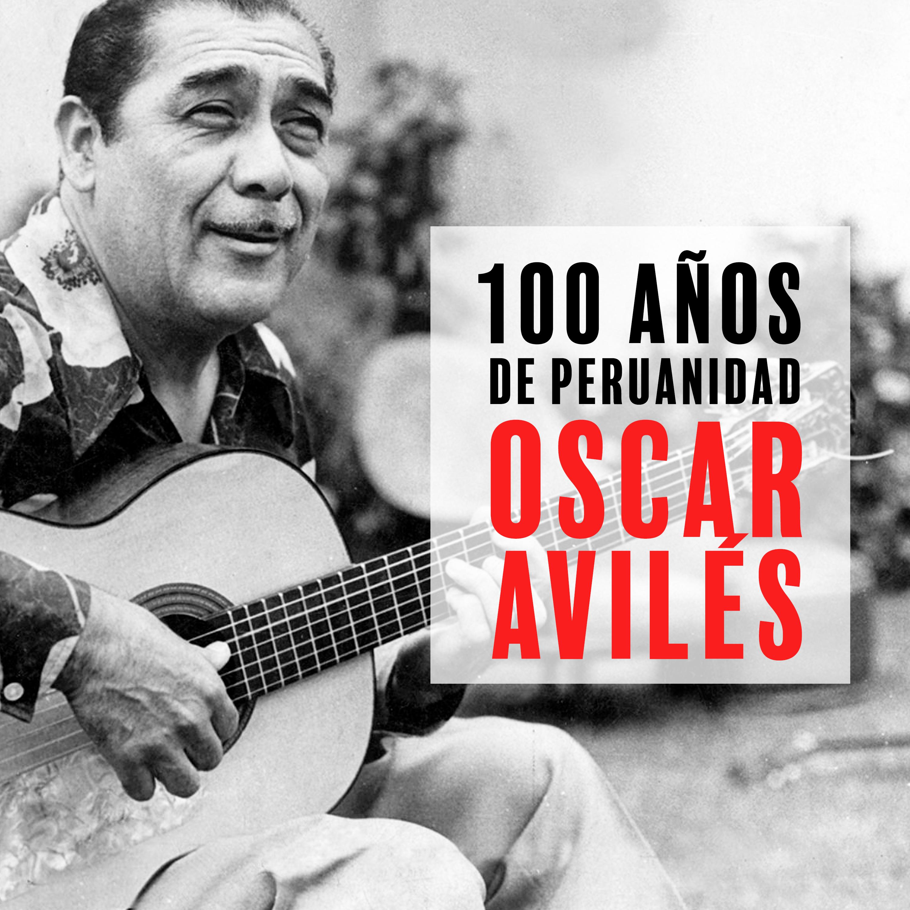 Постер альбома Oscar Avilés: 100 Años de Peruanidad