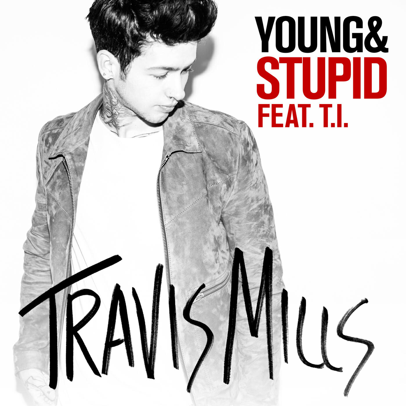 Travis Mills - Young & Stupid