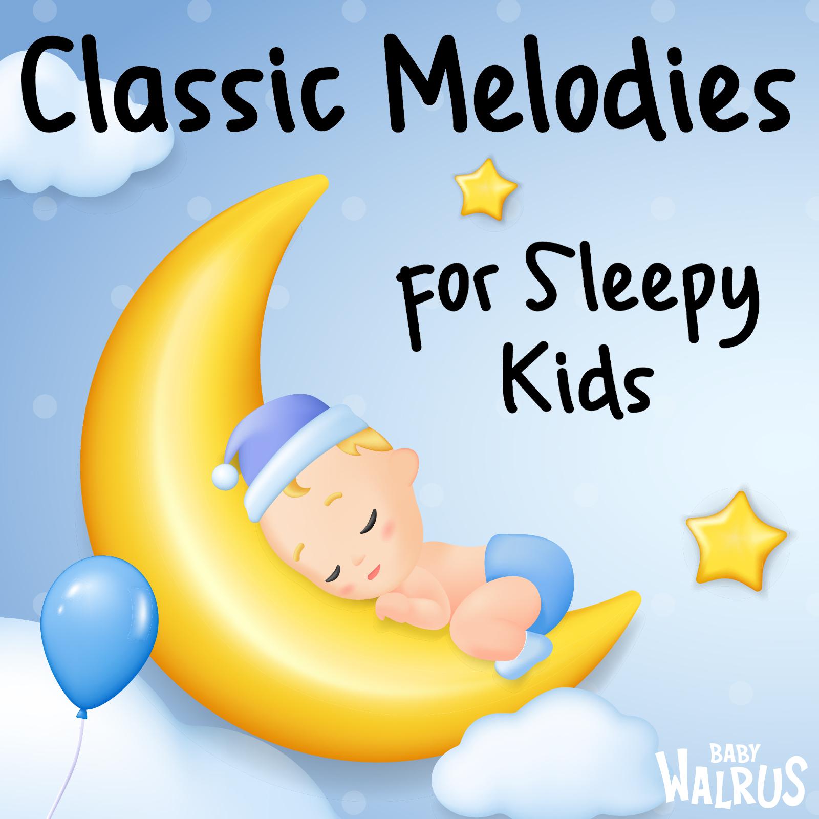 Постер альбома Classic Melodies for Sleepy Kids