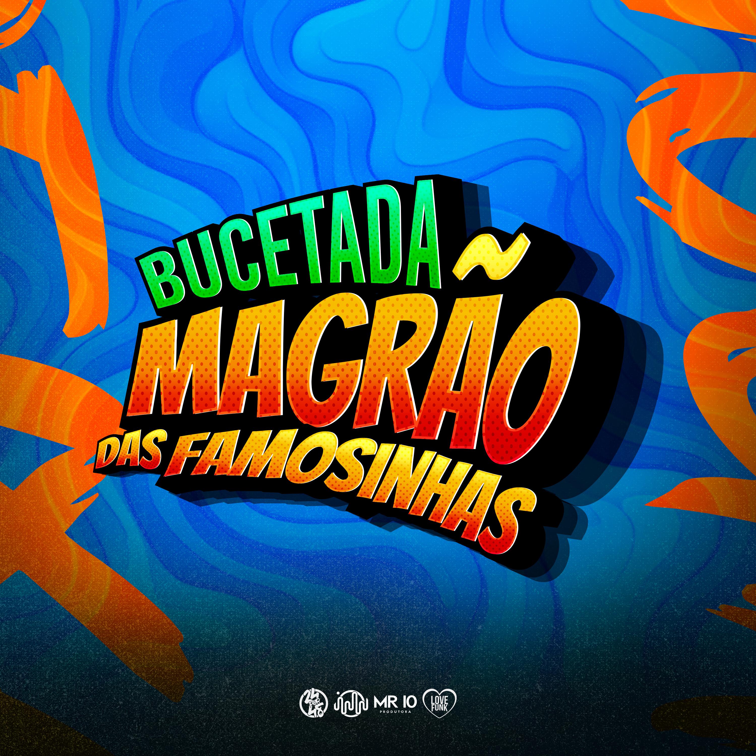 Постер альбома Bucetada - Magrao das Famosinhas