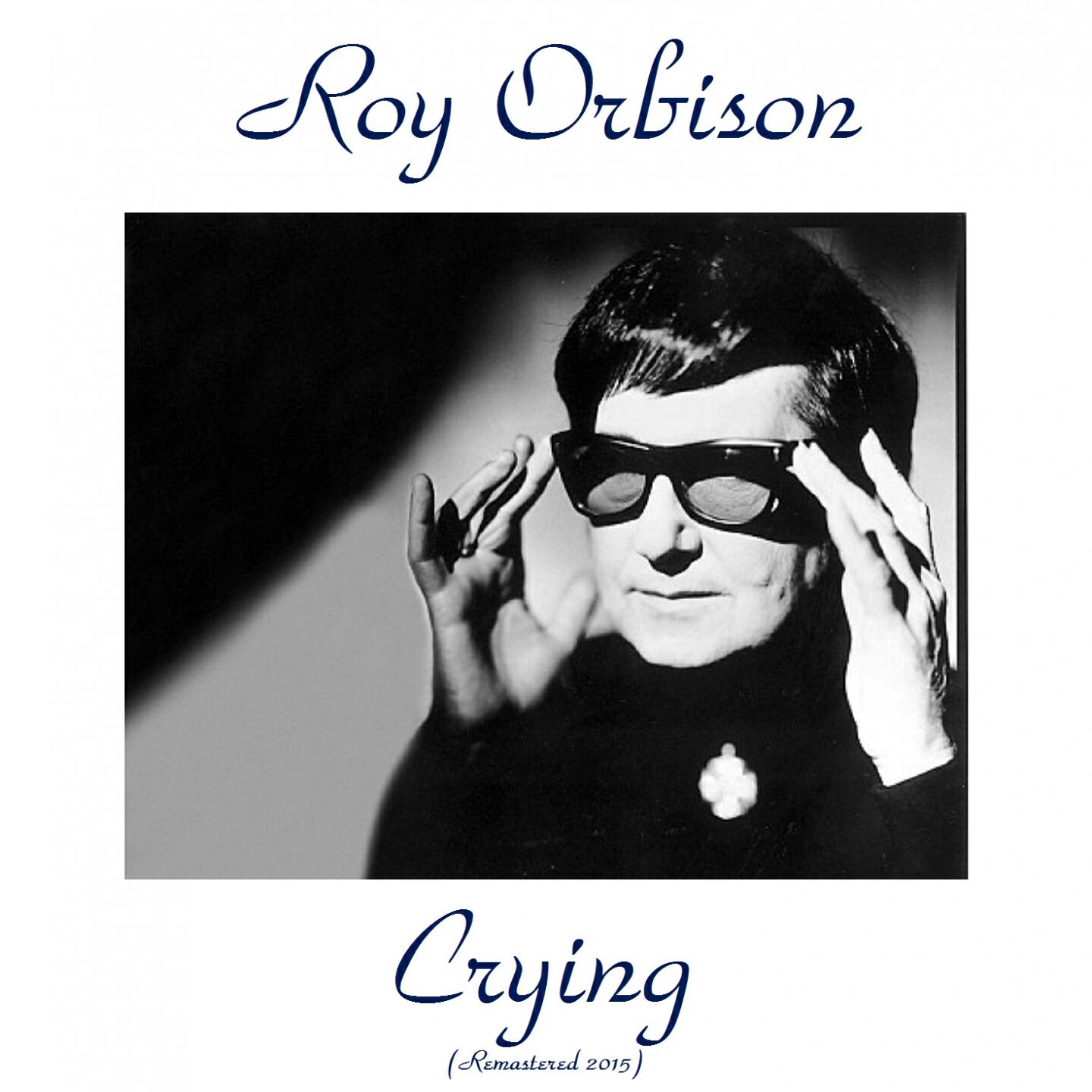 Roy Orbison - Running Scared (Remastered 2015)