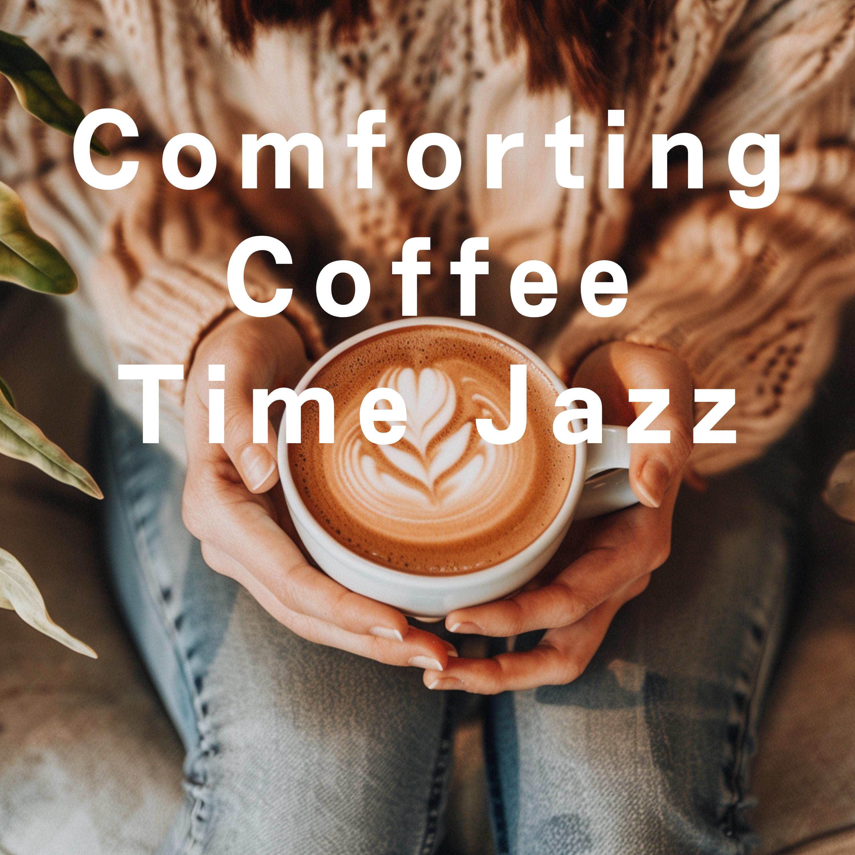 Постер альбома Comforting Coffee Time Jazz