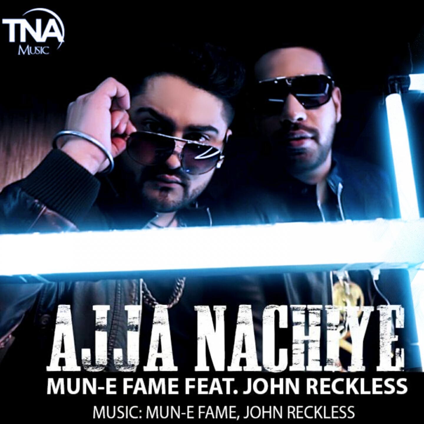 Mun-E Fame - Ajja Nachiye