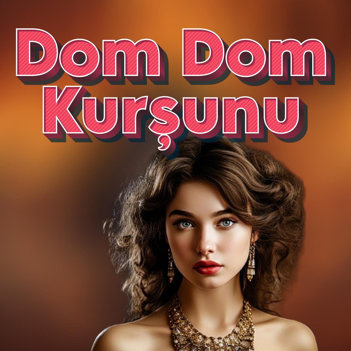 Постер альбома Dom Dom Kurşunu