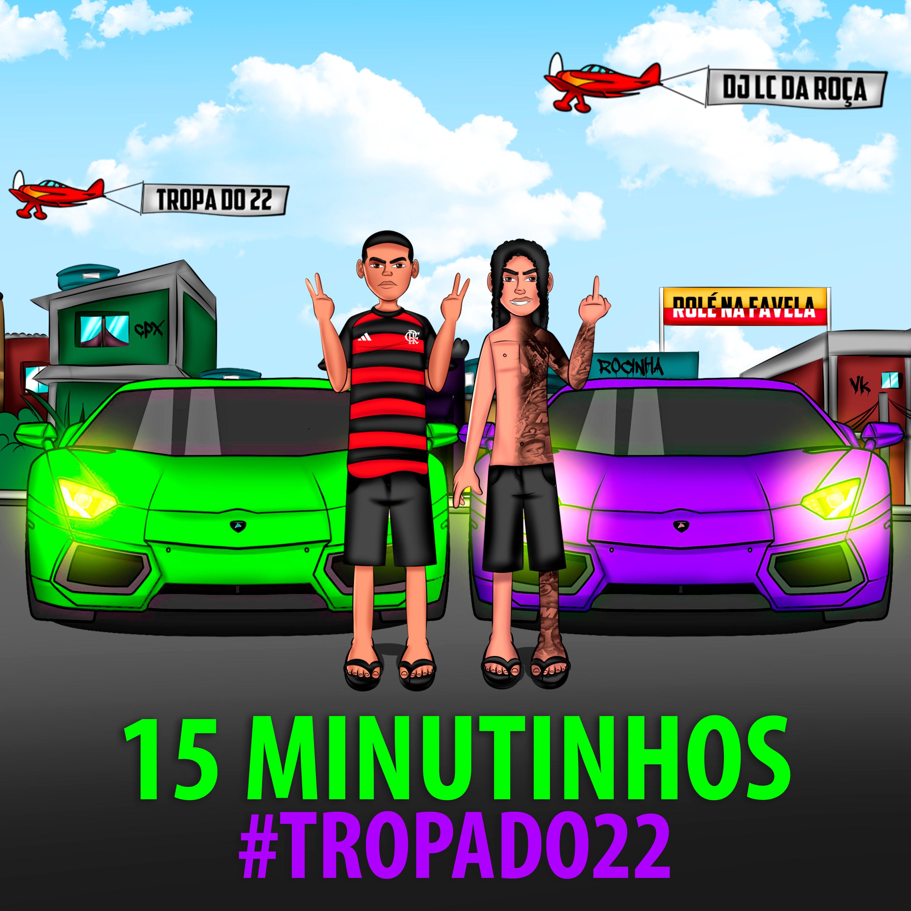 Постер альбома 15 Minutinhos Tropa do 22