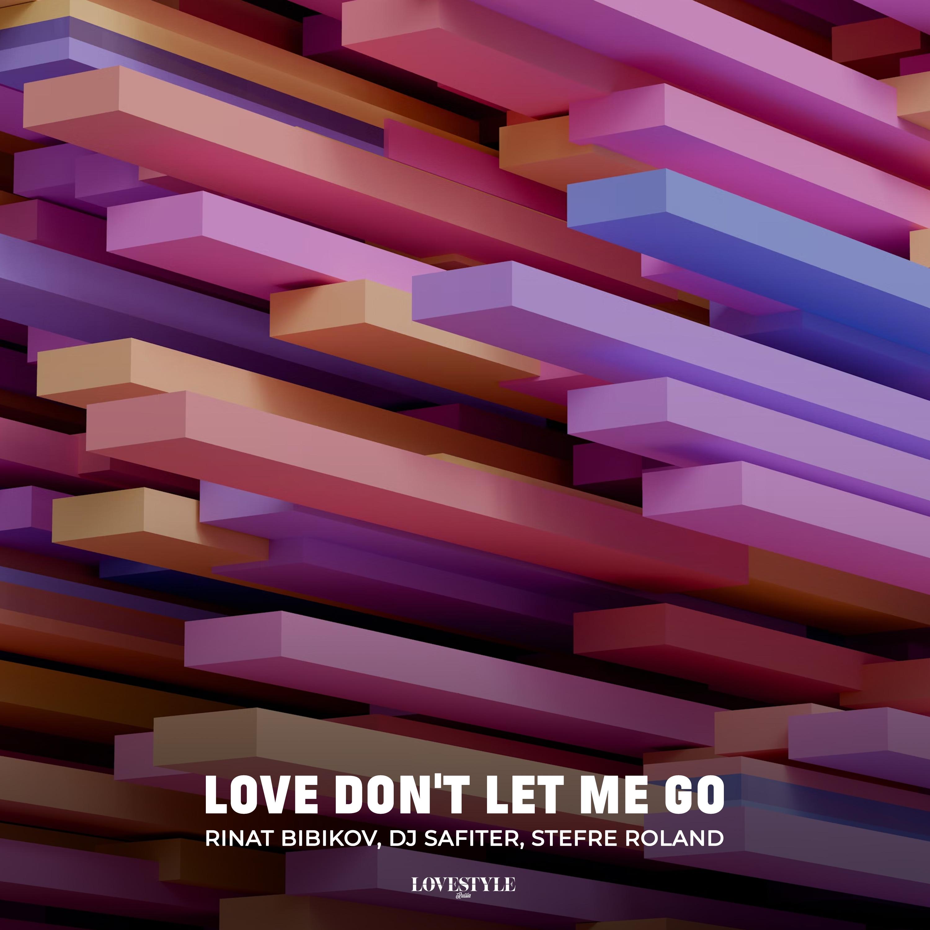 Постер альбома Love Don't Let Me Go