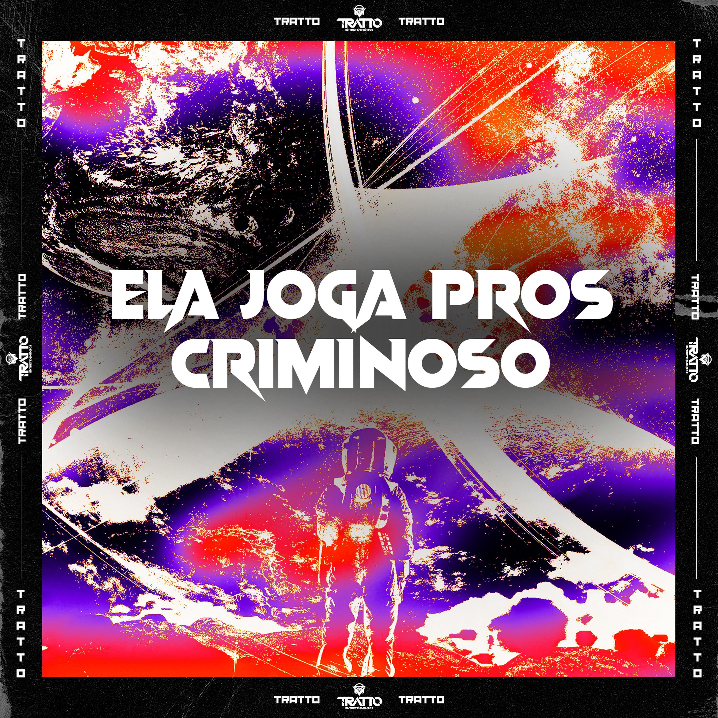 Постер альбома Ela Joga Pros Criminoso
