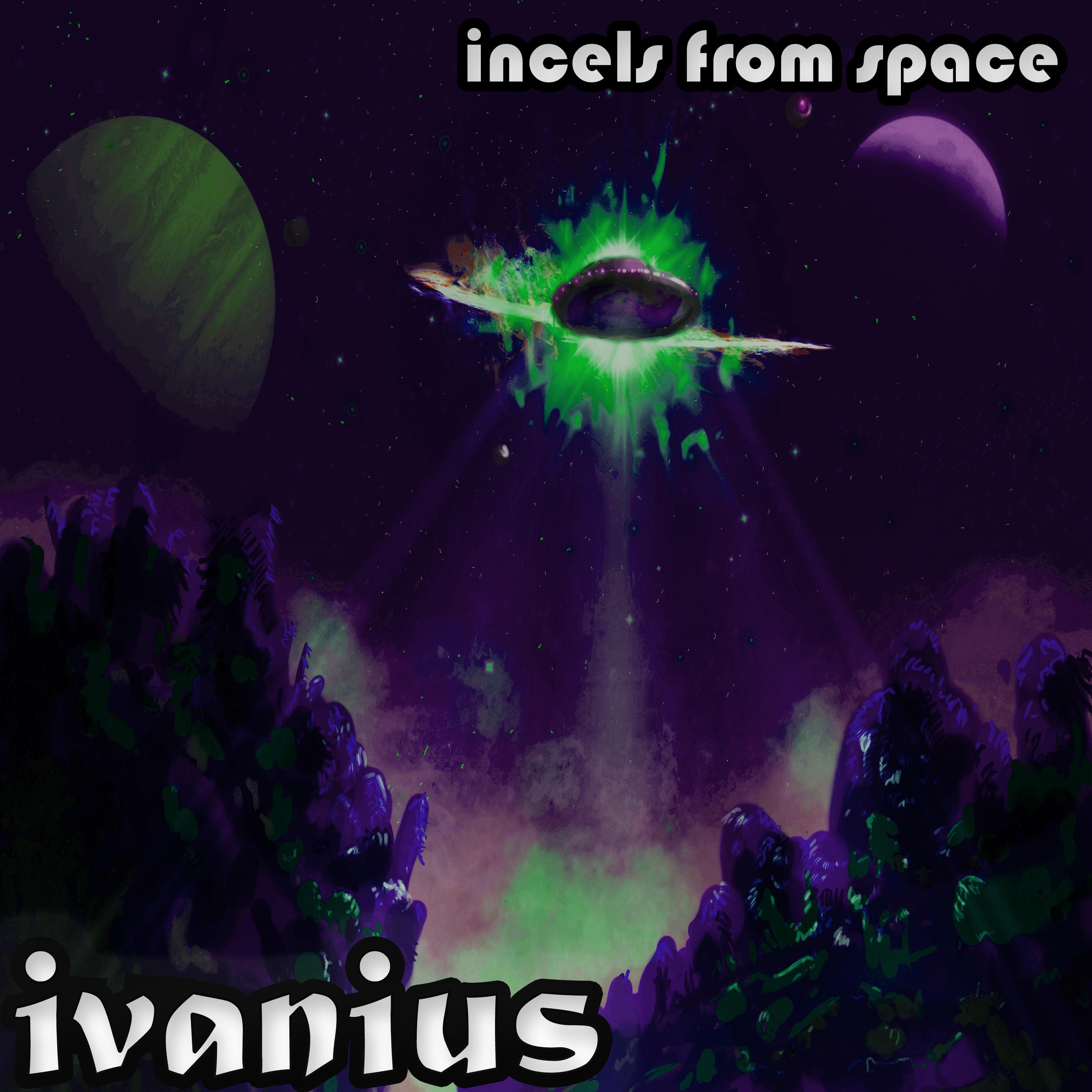 Постер альбома Incels from Space