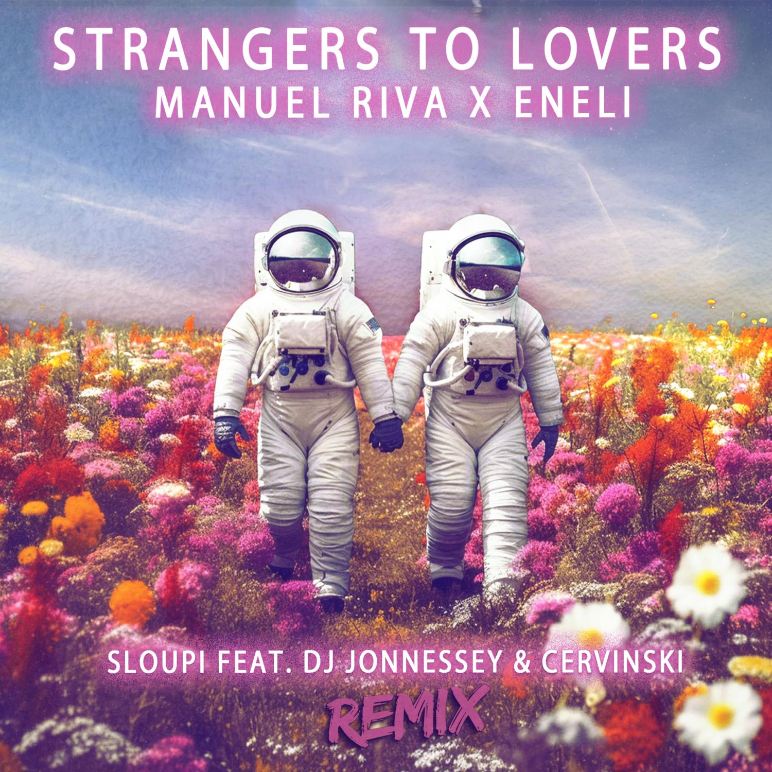 Ремиксы Strangers To Lovers (Sloupi & DJ Jonnessey & Cervinski Remix)