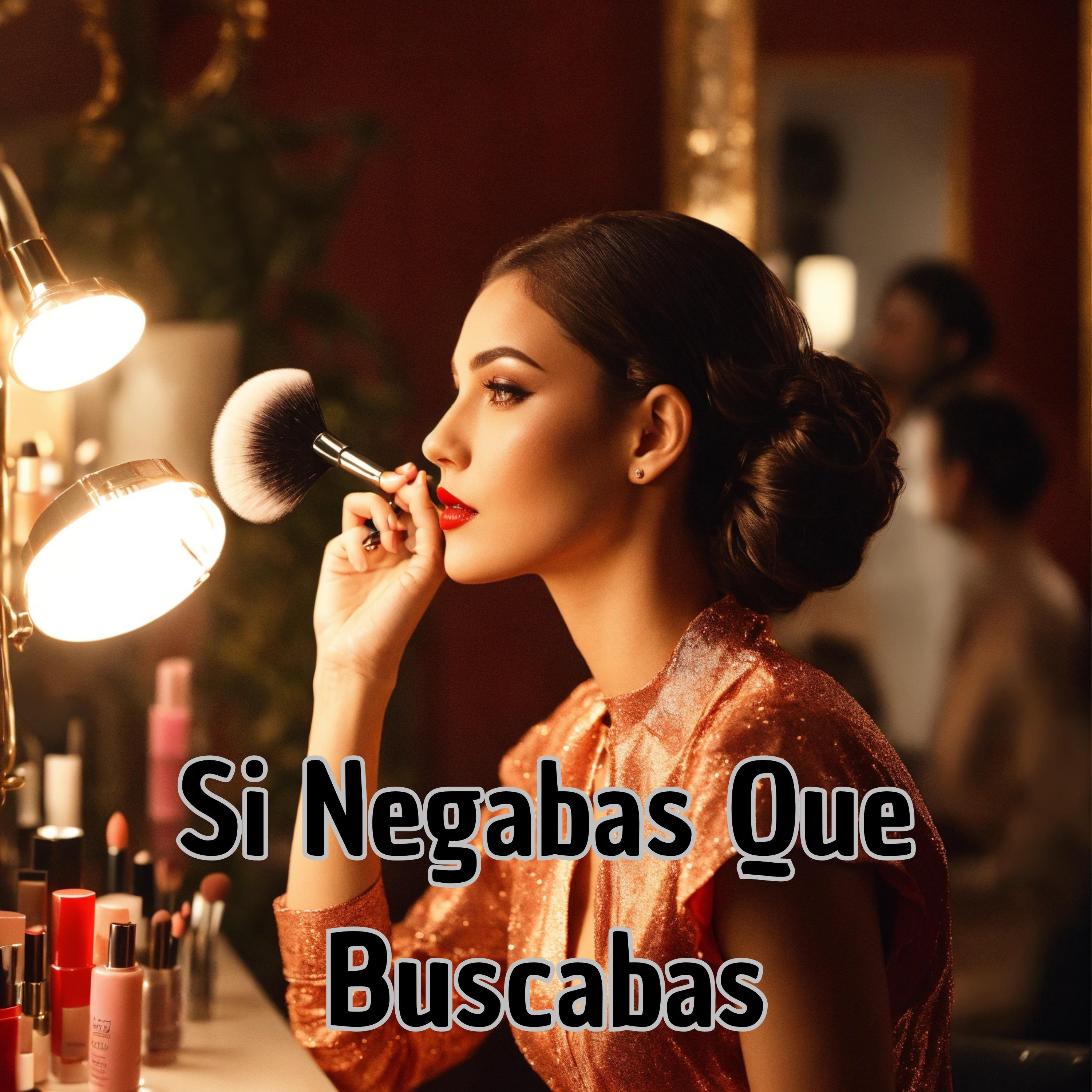 Постер альбома Si Negabas Que Buscabas