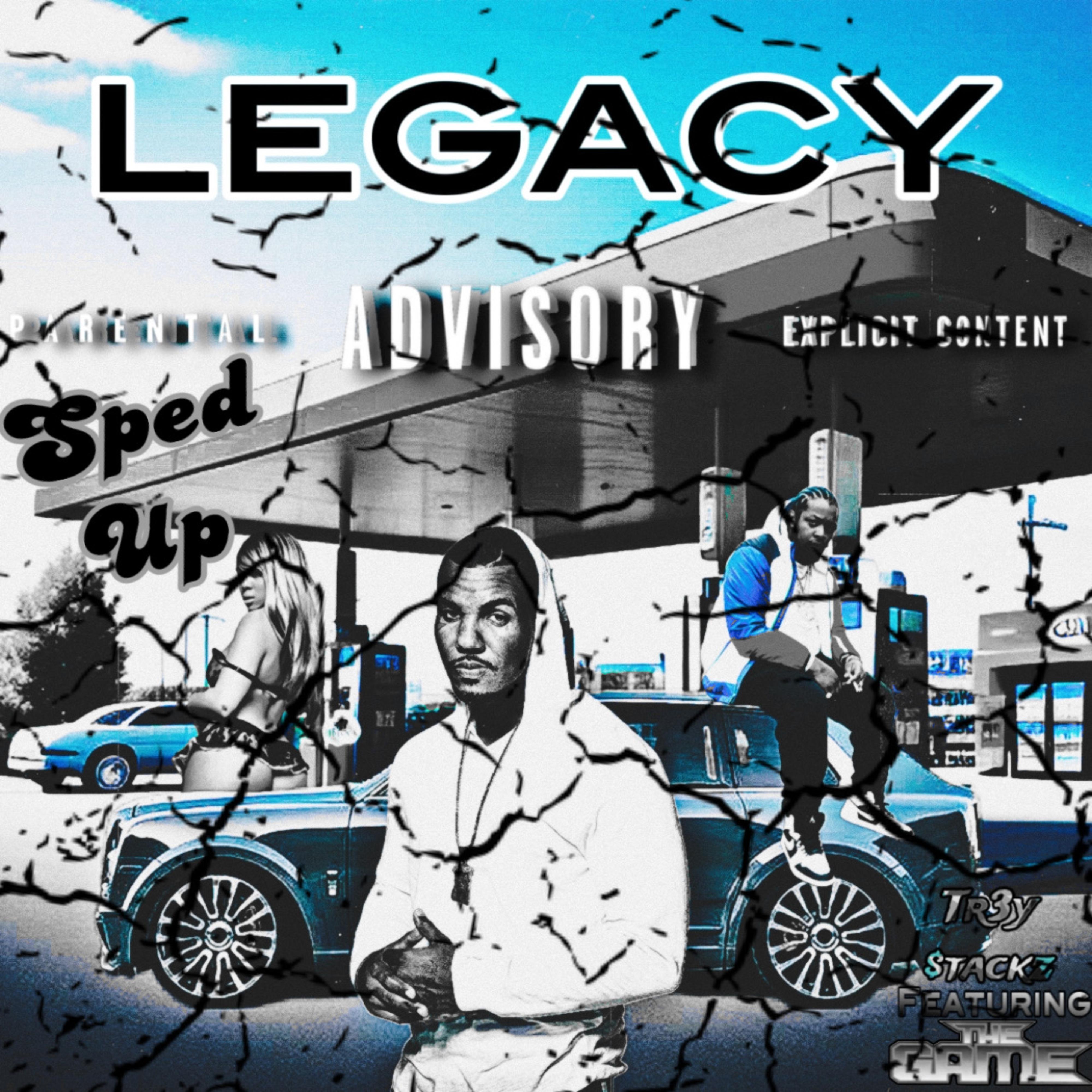 Постер альбома Legacy (Sped Up) (feat. The Game)