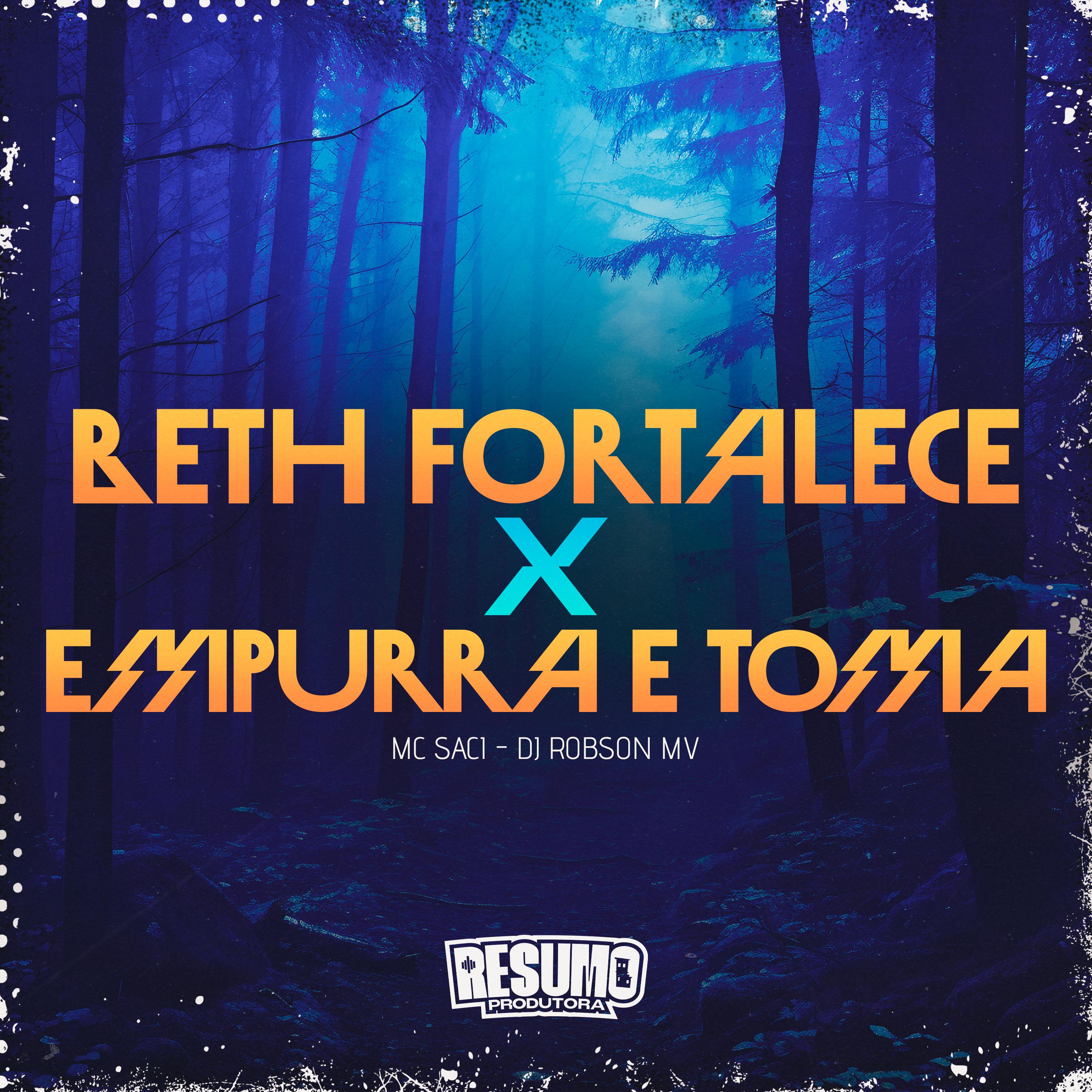 Постер альбома Beth Fortalece X Empurra e Toma