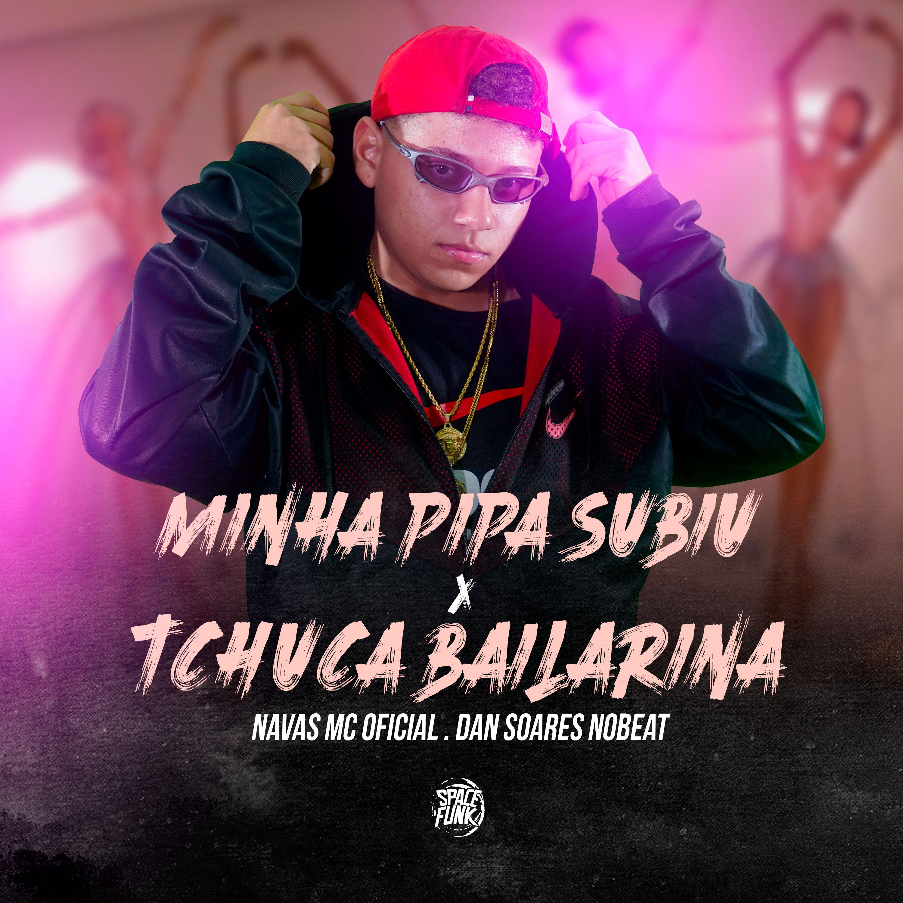 Постер альбома Minha Pipa Subiu X Tchuca Bailarina