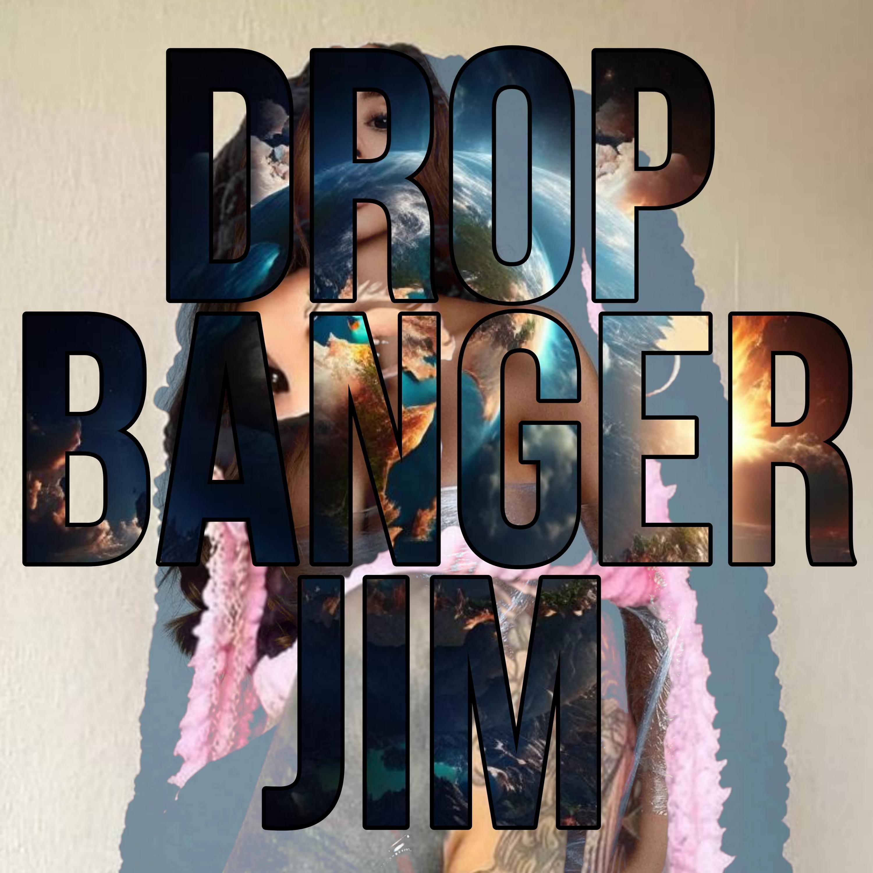 Постер альбома DROP BANGER JIM