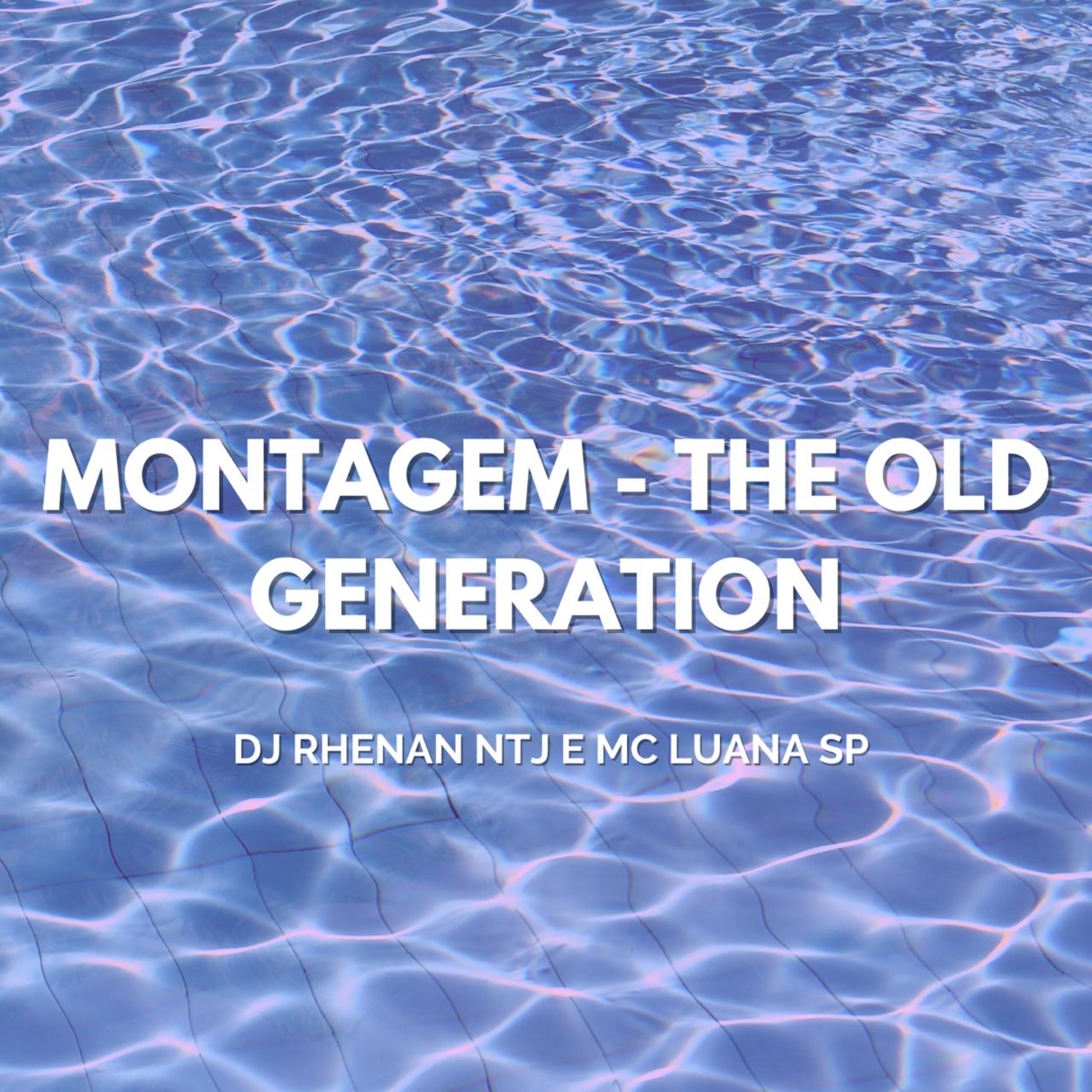 Постер альбома Montagem - The Old Generation