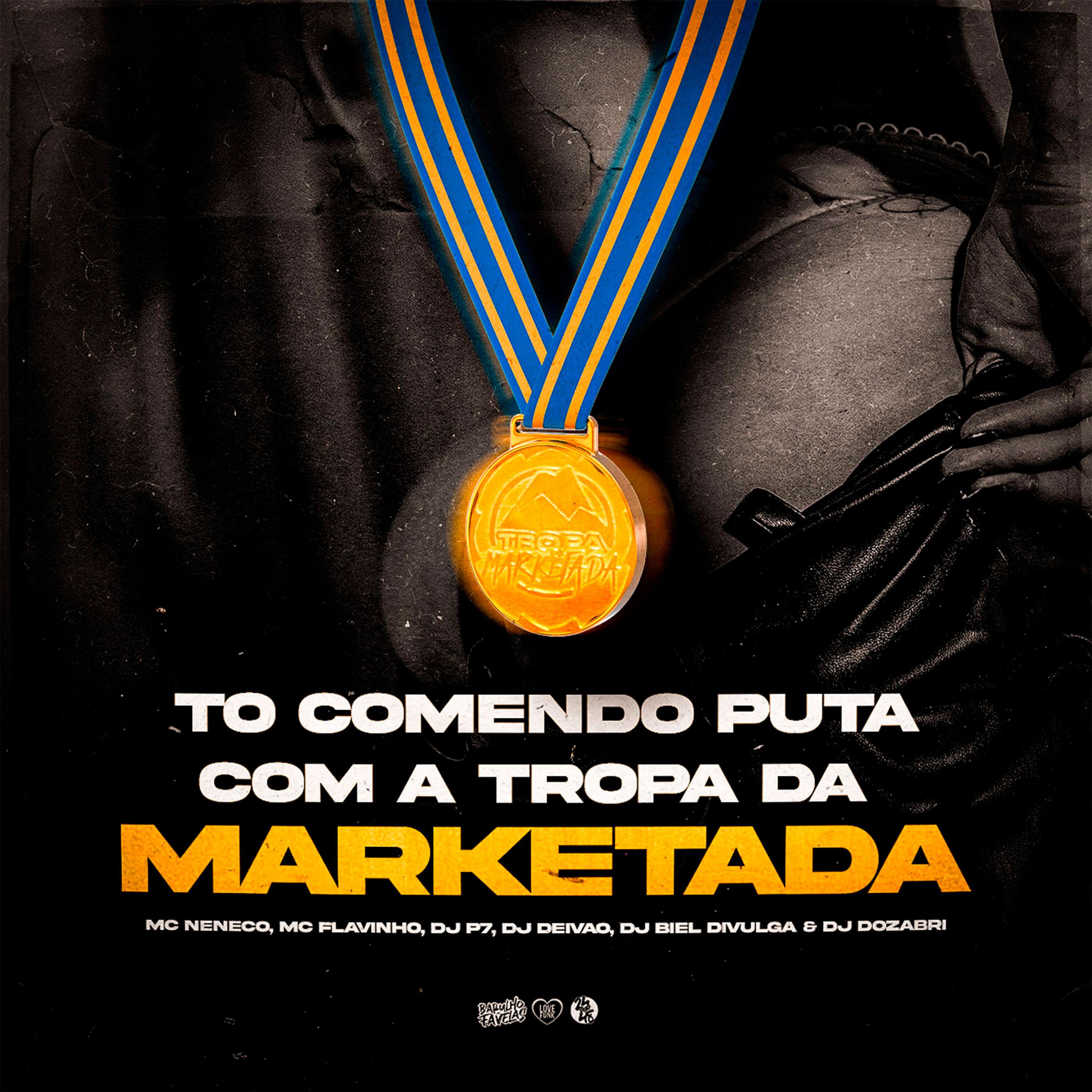Постер альбома To Comendo Puta Com a Tropa da Marketada