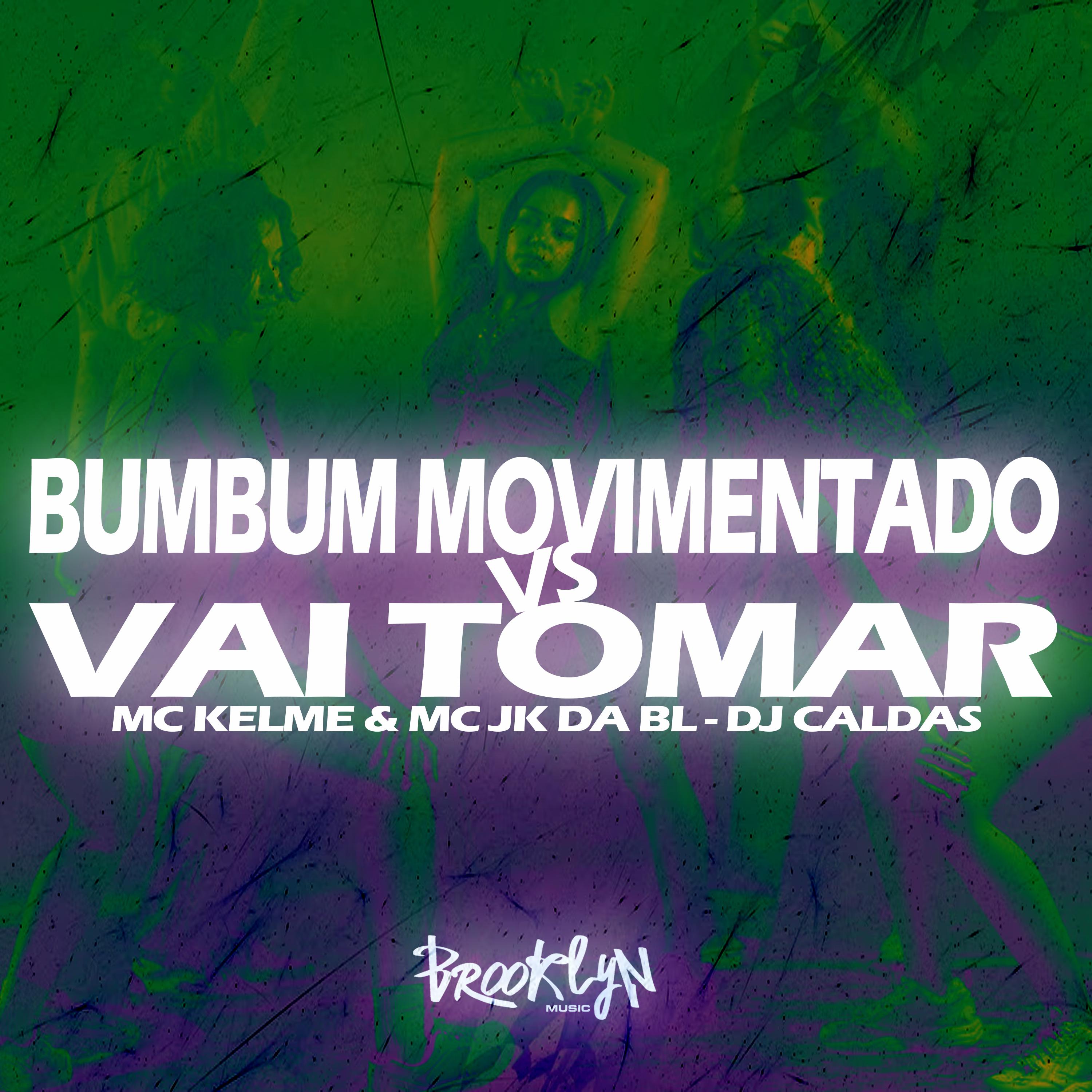 Постер альбома Bumbum Vai Movimentando Vs Vai Tomar