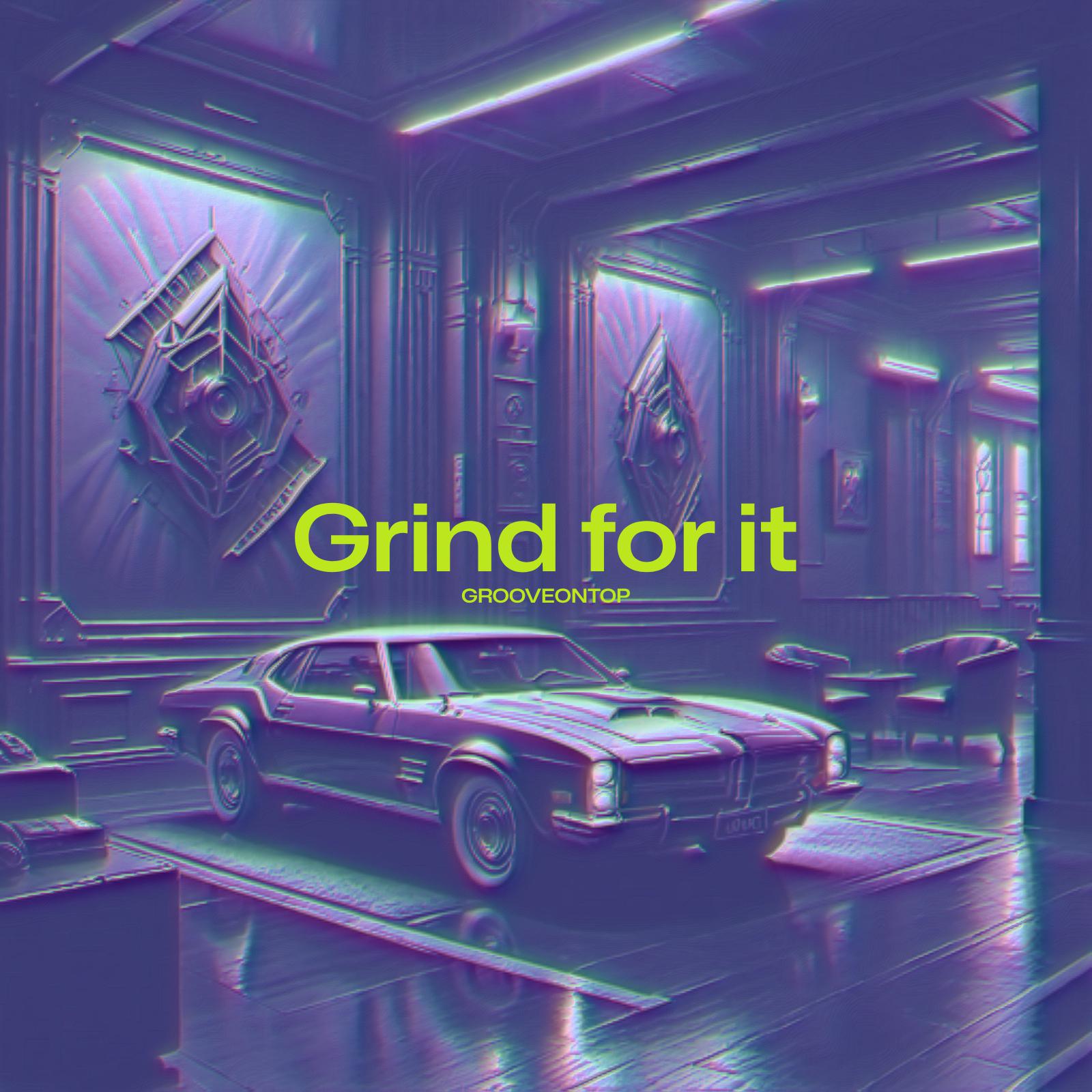 Постер альбома Grind for It
