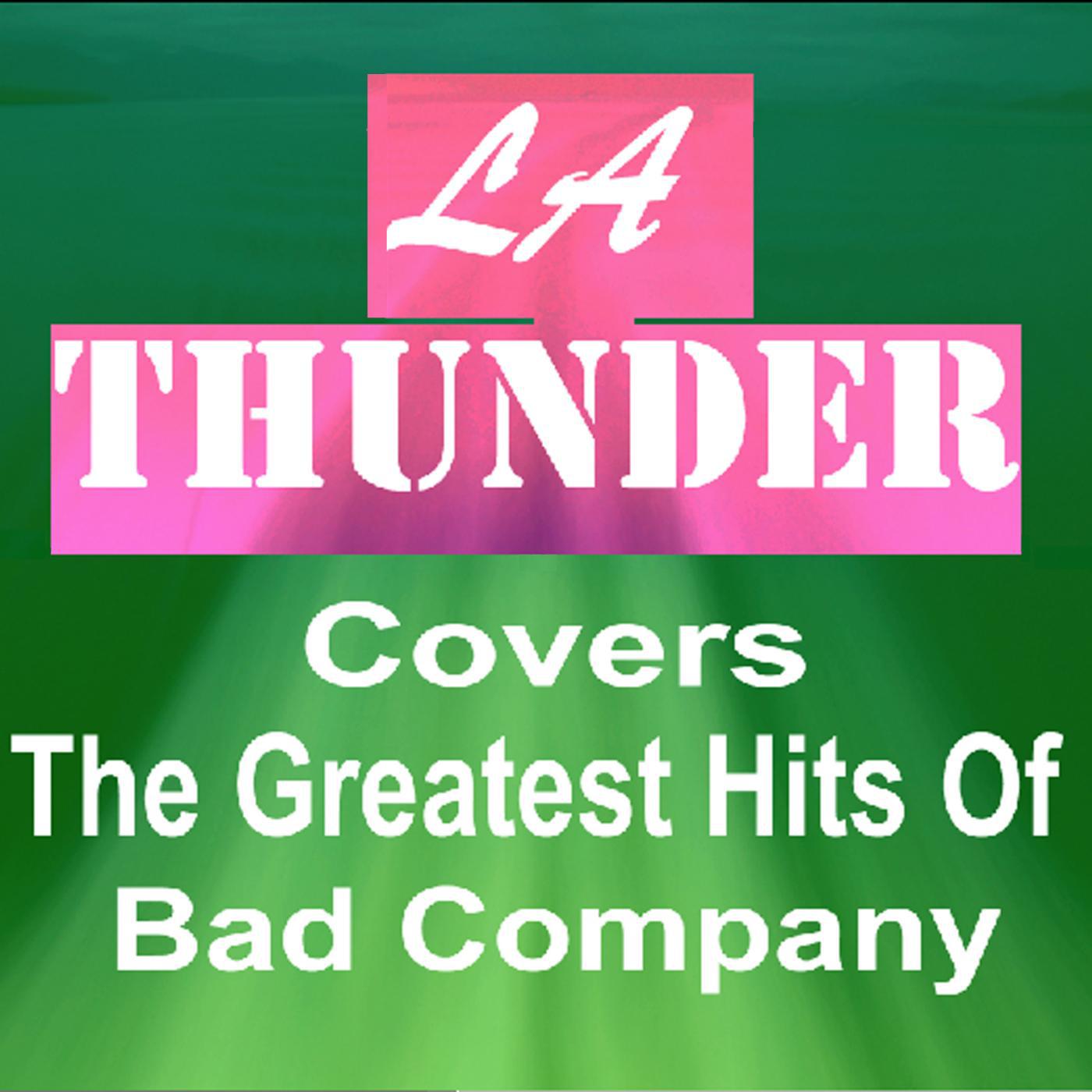 Постер альбома LA Thunder Covers the Greatest Hits of Bad Company