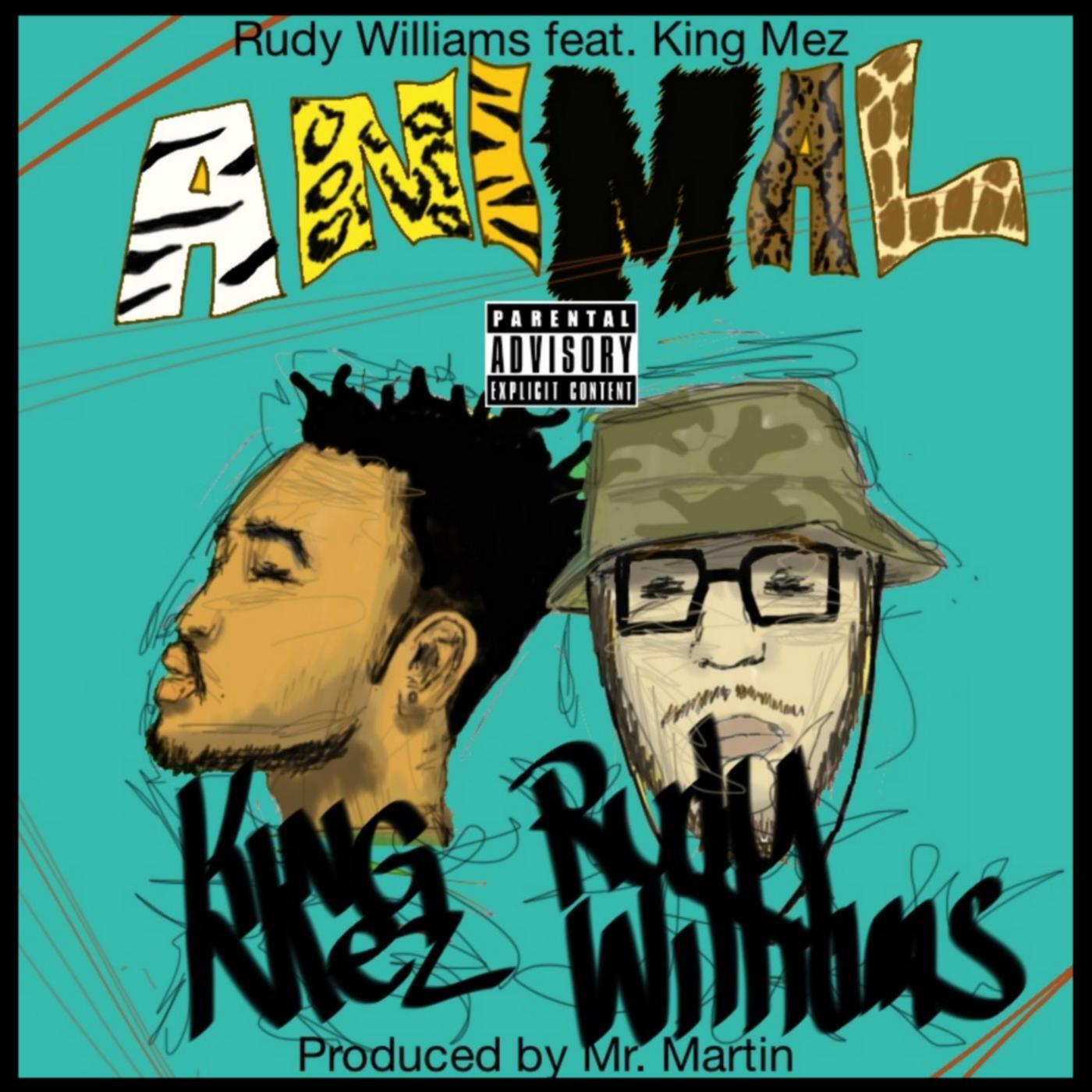 Rudy Williams - Animal (feat. King Mez)