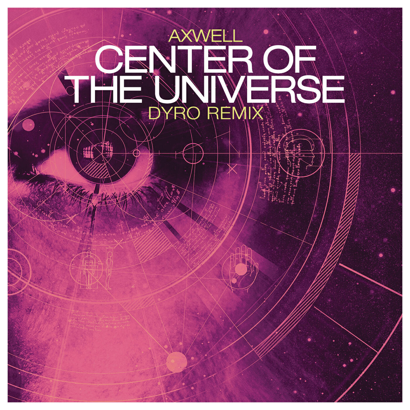 Axwell - Center of the Universe (Dyro Remix)